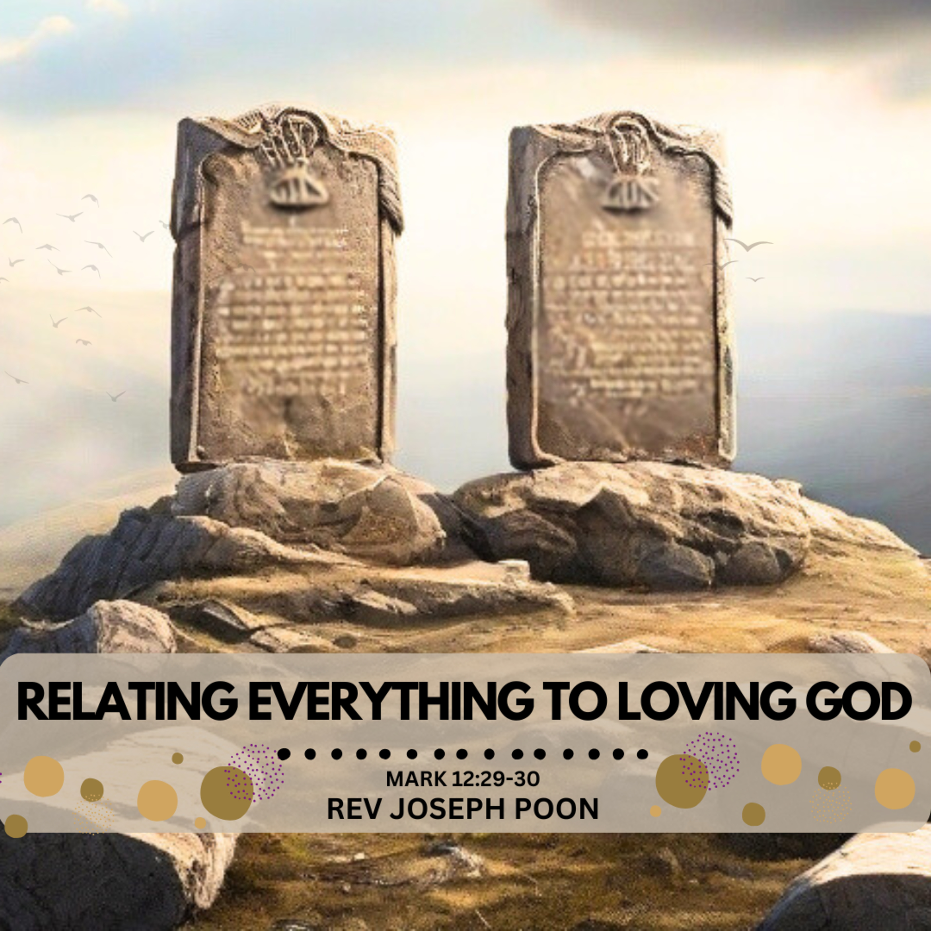 Relating Everything To Loving God - The Greatest Commandment Series | 27 OCT 2020 | Rev Joseph Poon