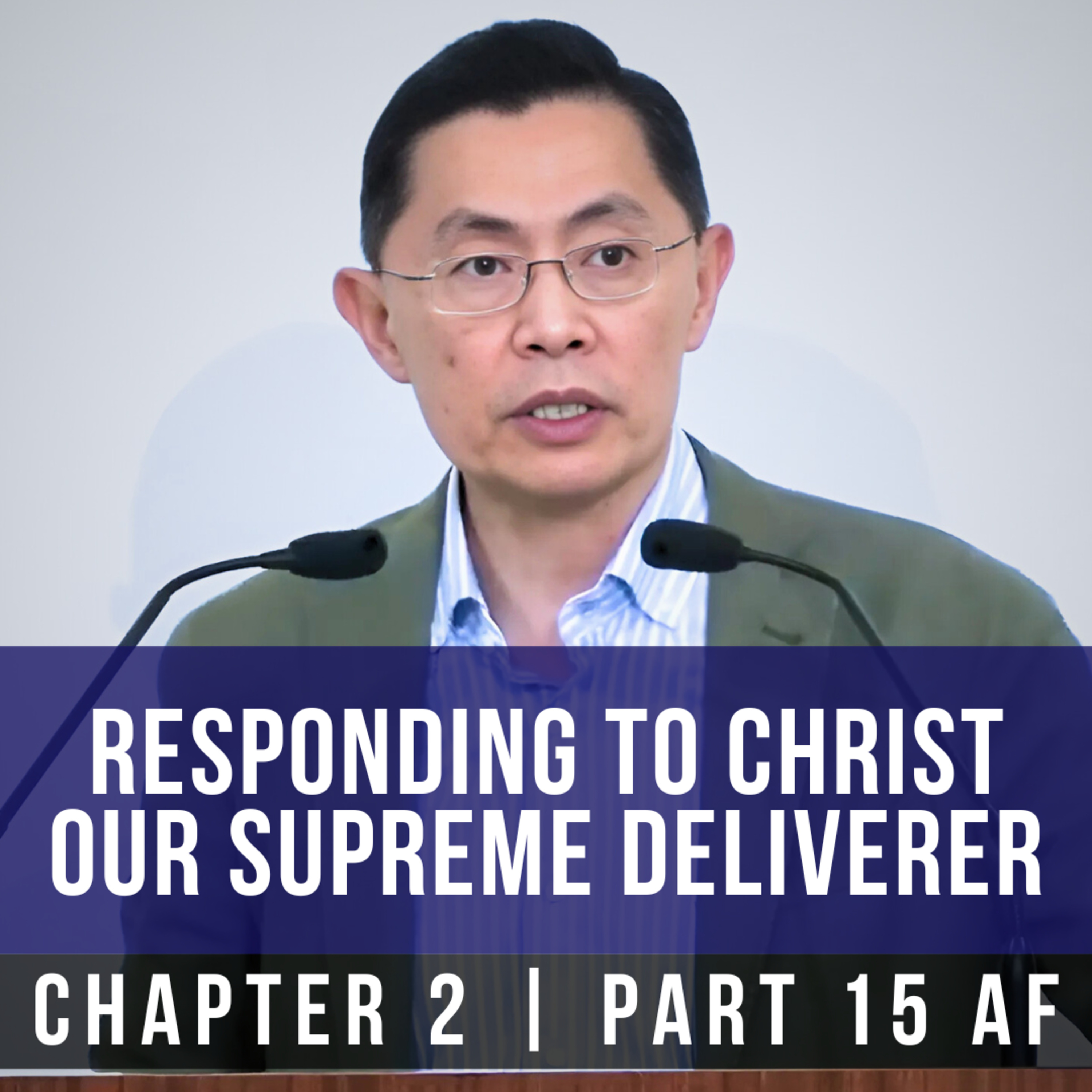 Responding To Christ Our Supreme Deliverer - Epistle To The Hebrews Series | Rev Joseph Poon