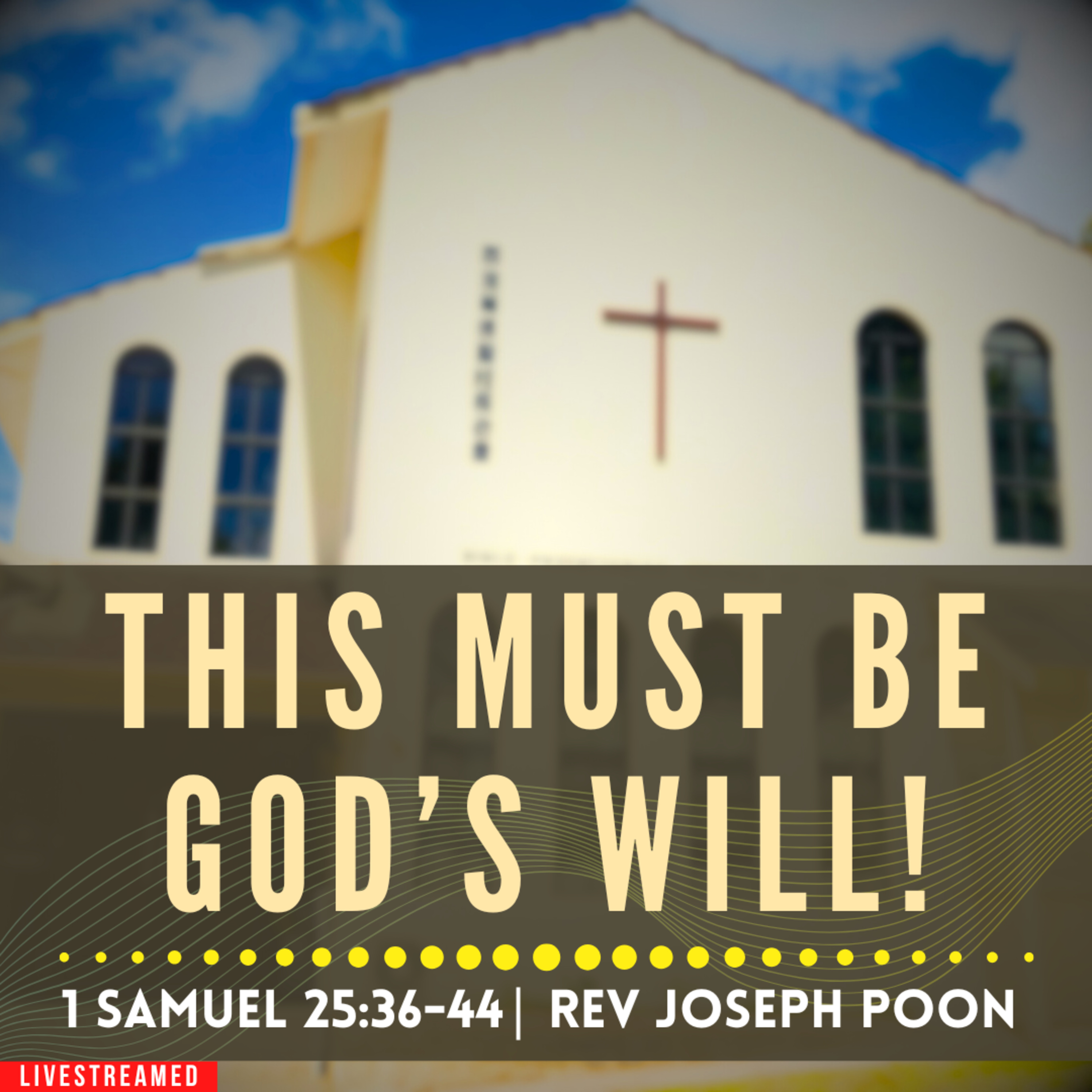 This Must Be God's Will! (1 Samuel 25:36-44) - Sunday Worship | 15 DEC 2024 | Rev Joseph Poon