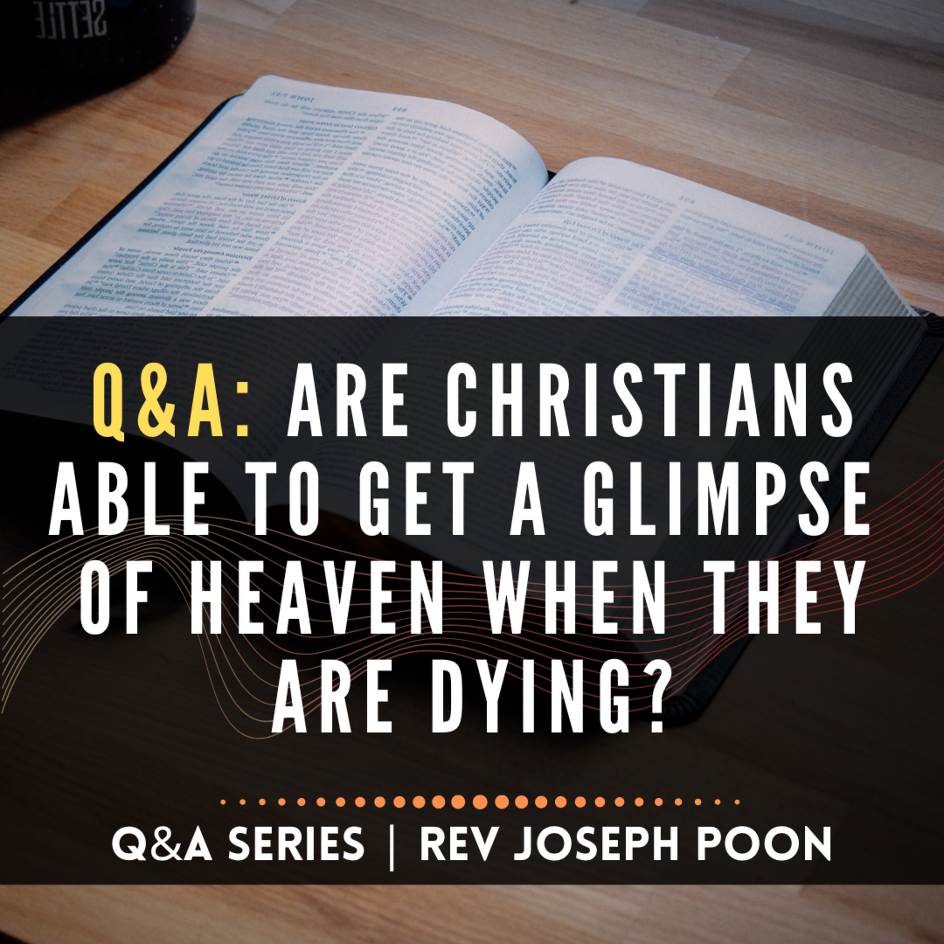 Are Christians Able To Get A Glimpse Of Heaven When They Are Dying? - Bible Q&A | 8 Dec 24
