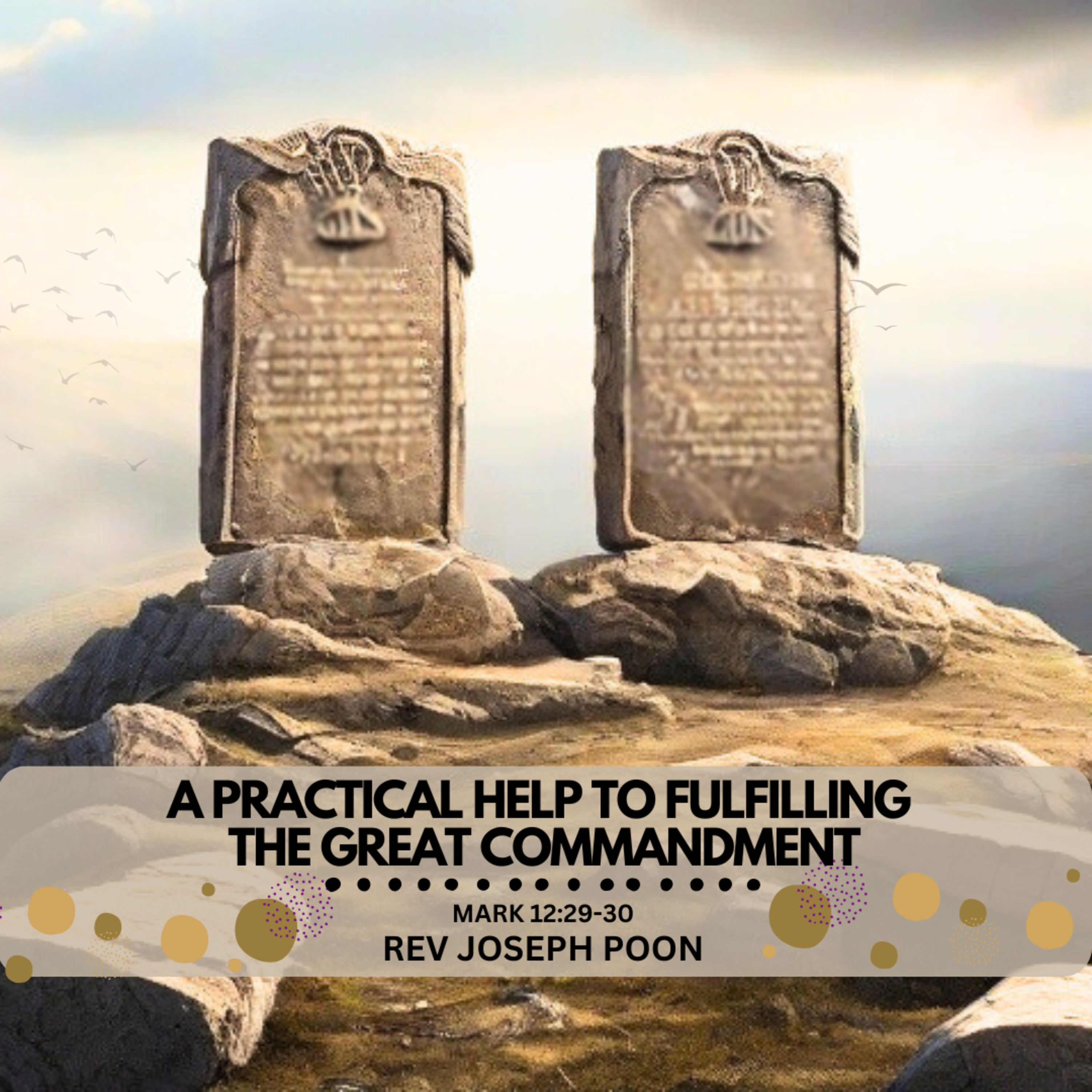 A Practical Help To Fulfilling The Great Commandment - The Greatest Commandment Series | 3 NOV 2020 | Rev Joseph Poon