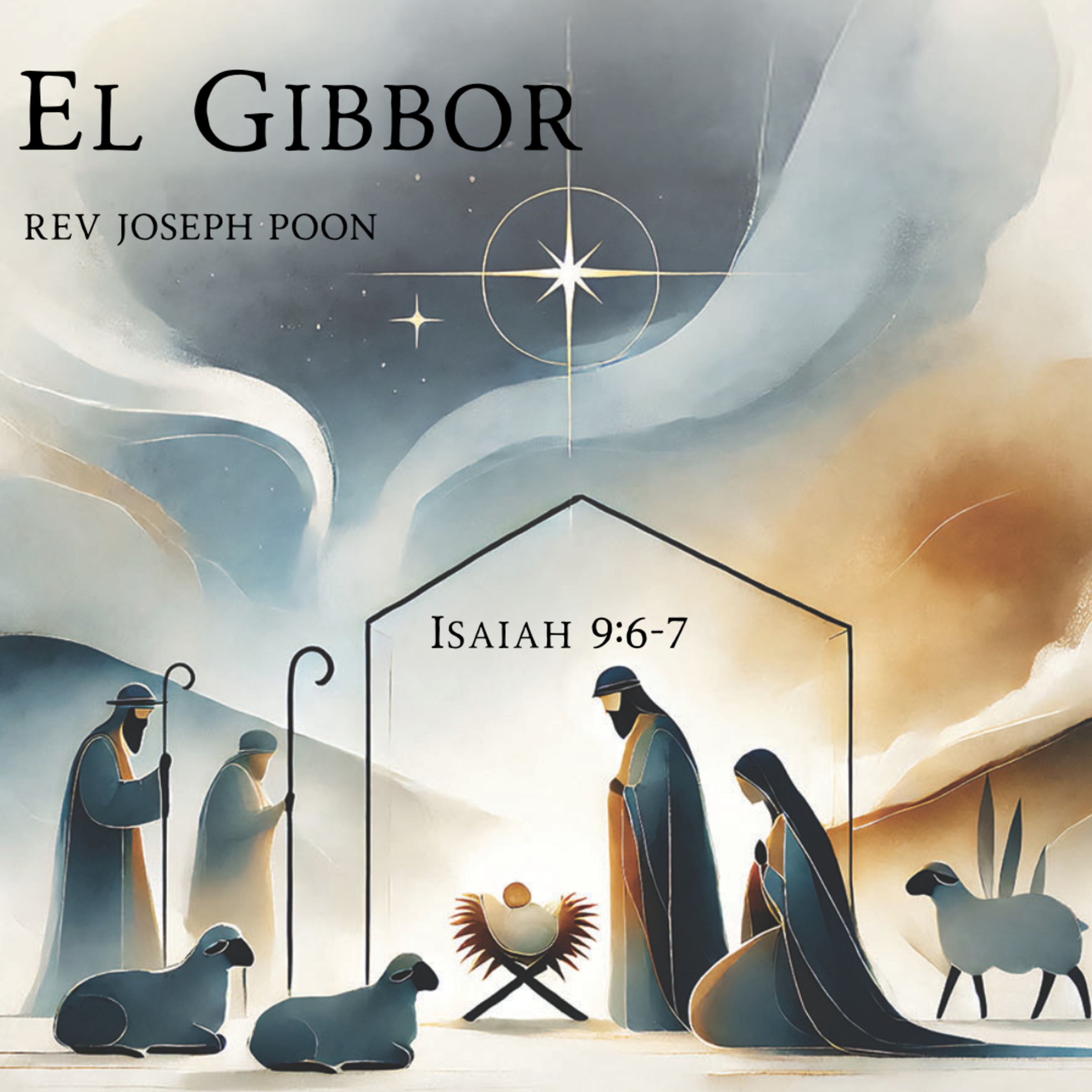 El Gibbor (Isaiah 9:6-7) - Christmas Worship Service | 25 DEC 2024 | Rev Joseph Poon