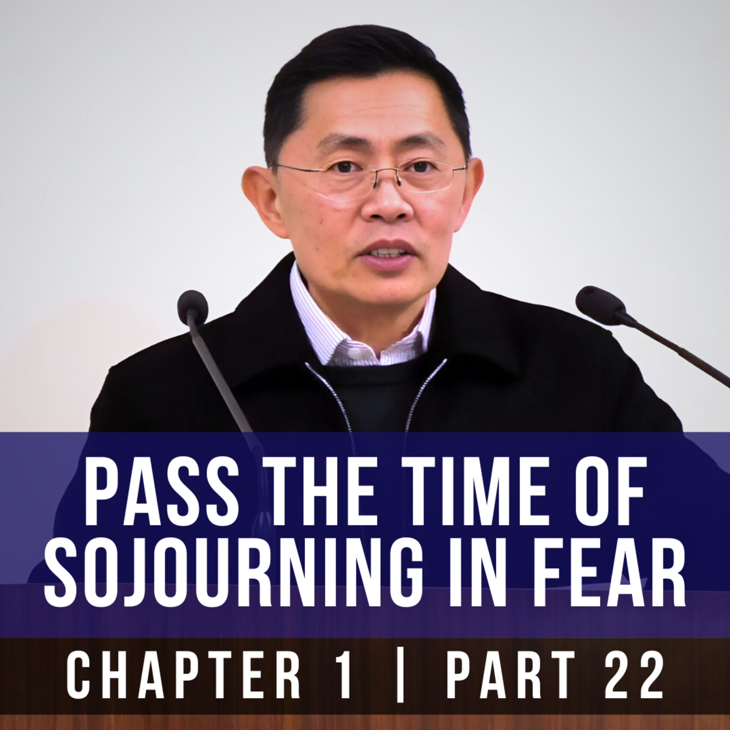 Pass The Time Of Sojourning In Fear - 1st Epistle Of Peter | Rev Joseph Poon