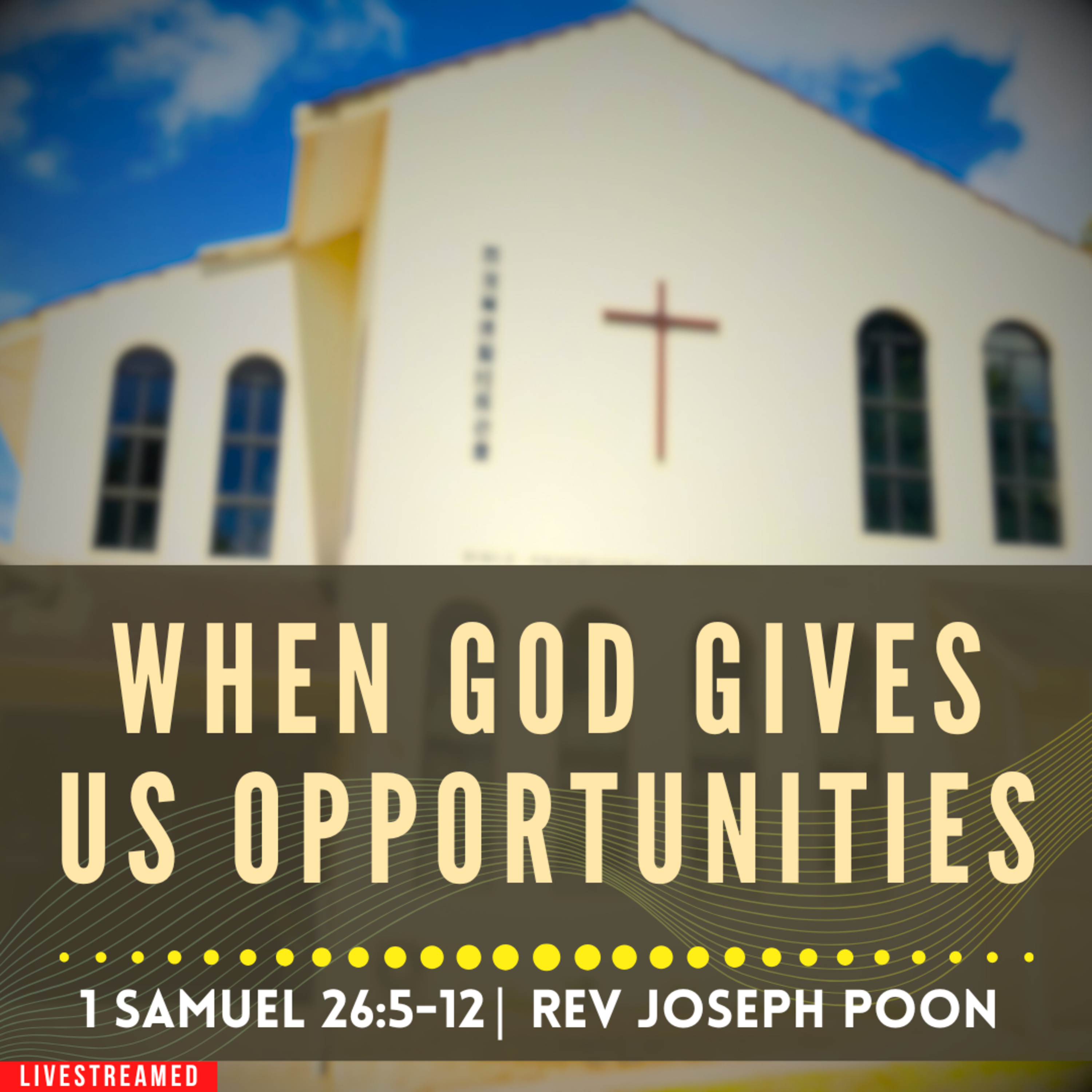 When God Gives Us Opportunities (1 Samuel 26:5-12) - Sunday Worship | 29 DEC 2024 | Rev Joseph Poon