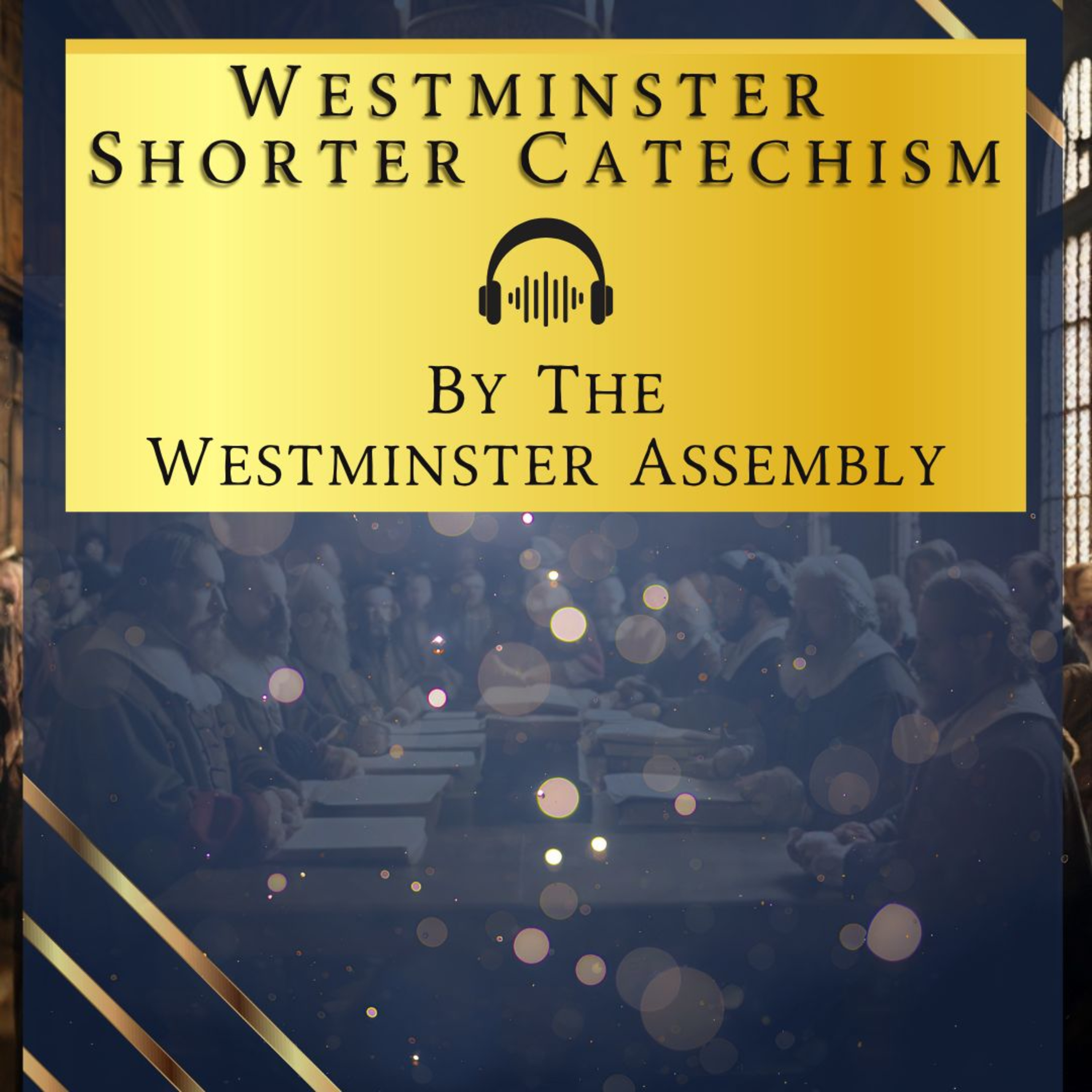 The Westminster Shorter Catechism With Full Bible References (Audiobook) | Westminster Assembly
