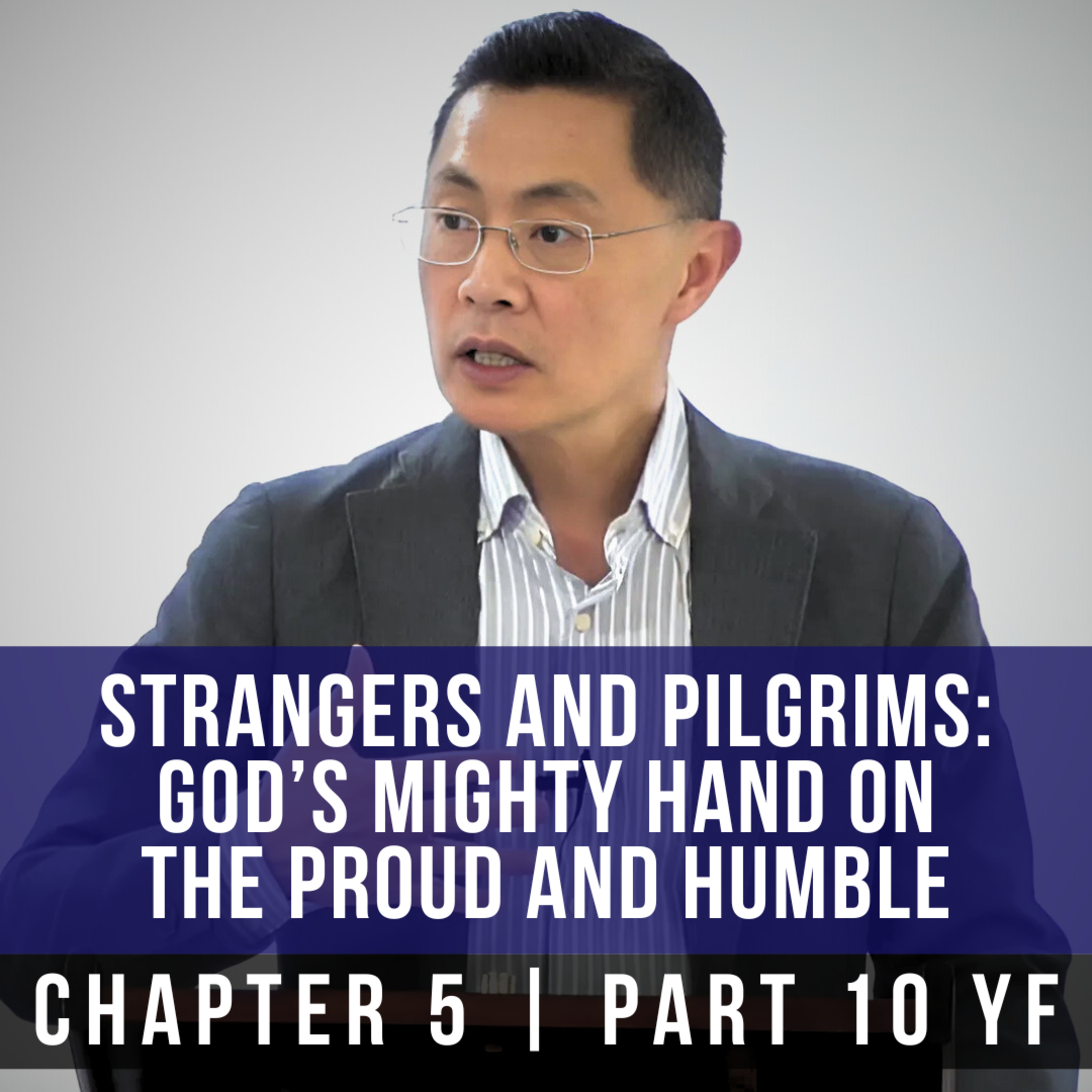 Strangers And Pilgrims: God's Mighty Hand On The Proud And Humble - 1st Epistle Of Peter Series