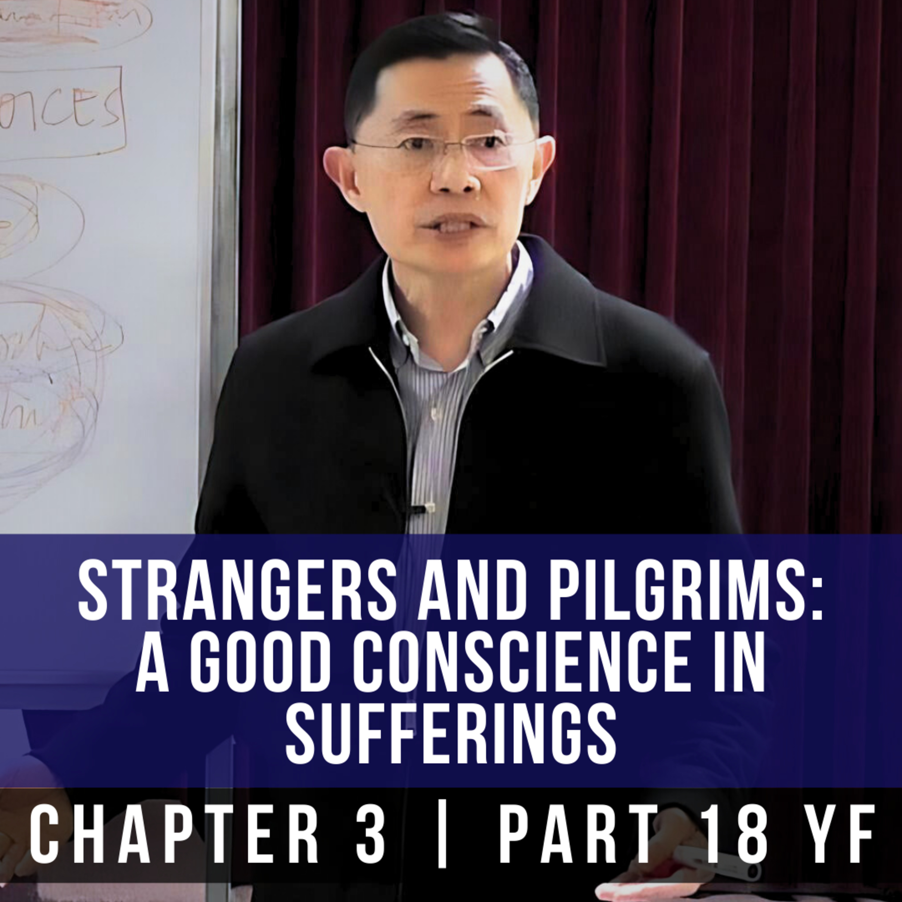Strangers And Pilgrims: A Good Conscience In Sufferings - 1st Epistle Of Peter Series | Rev Poon