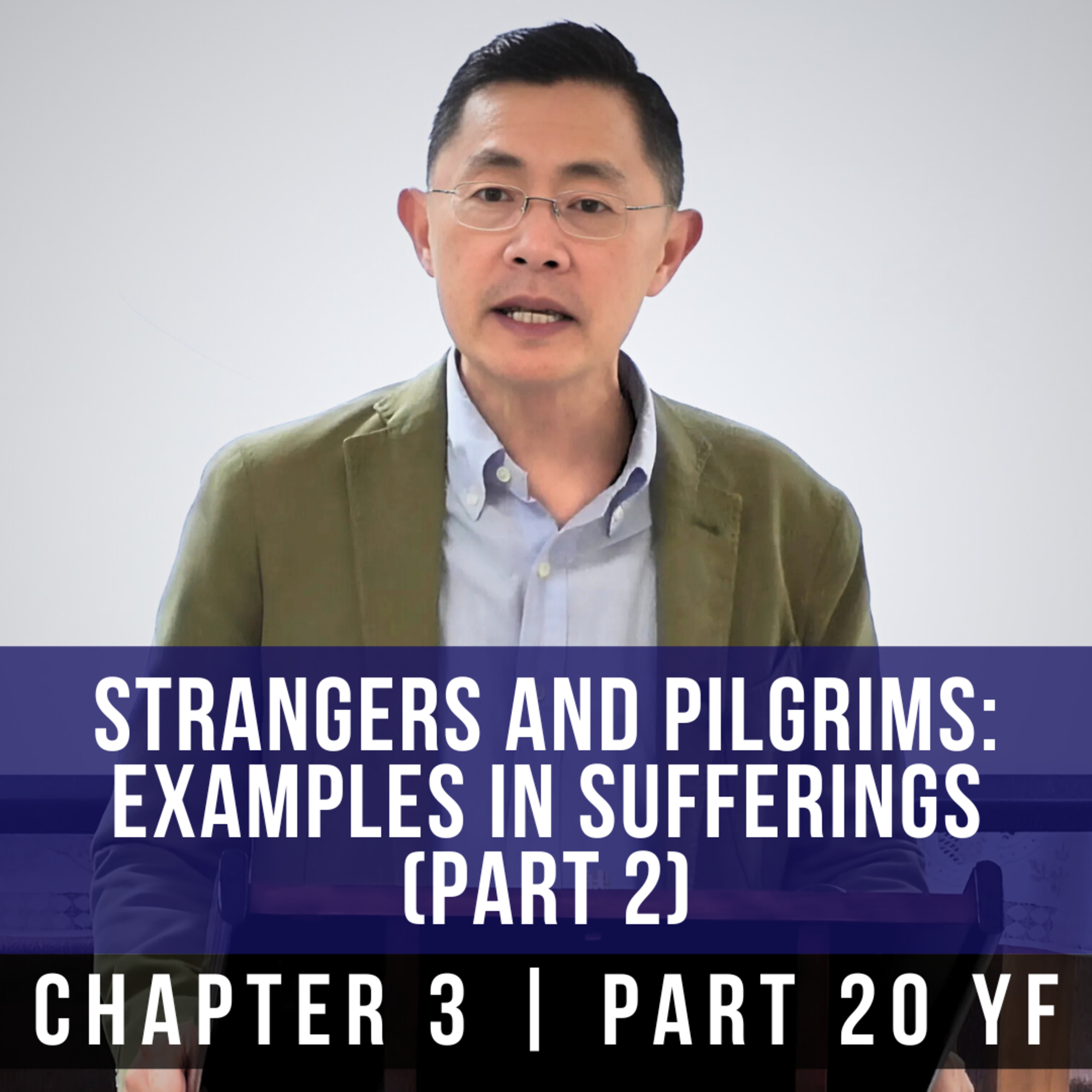 Strangers And Pilgrims: Examples In Sufferings (Part 2) - 1st Epistle Of Peter Series | Rev Poon