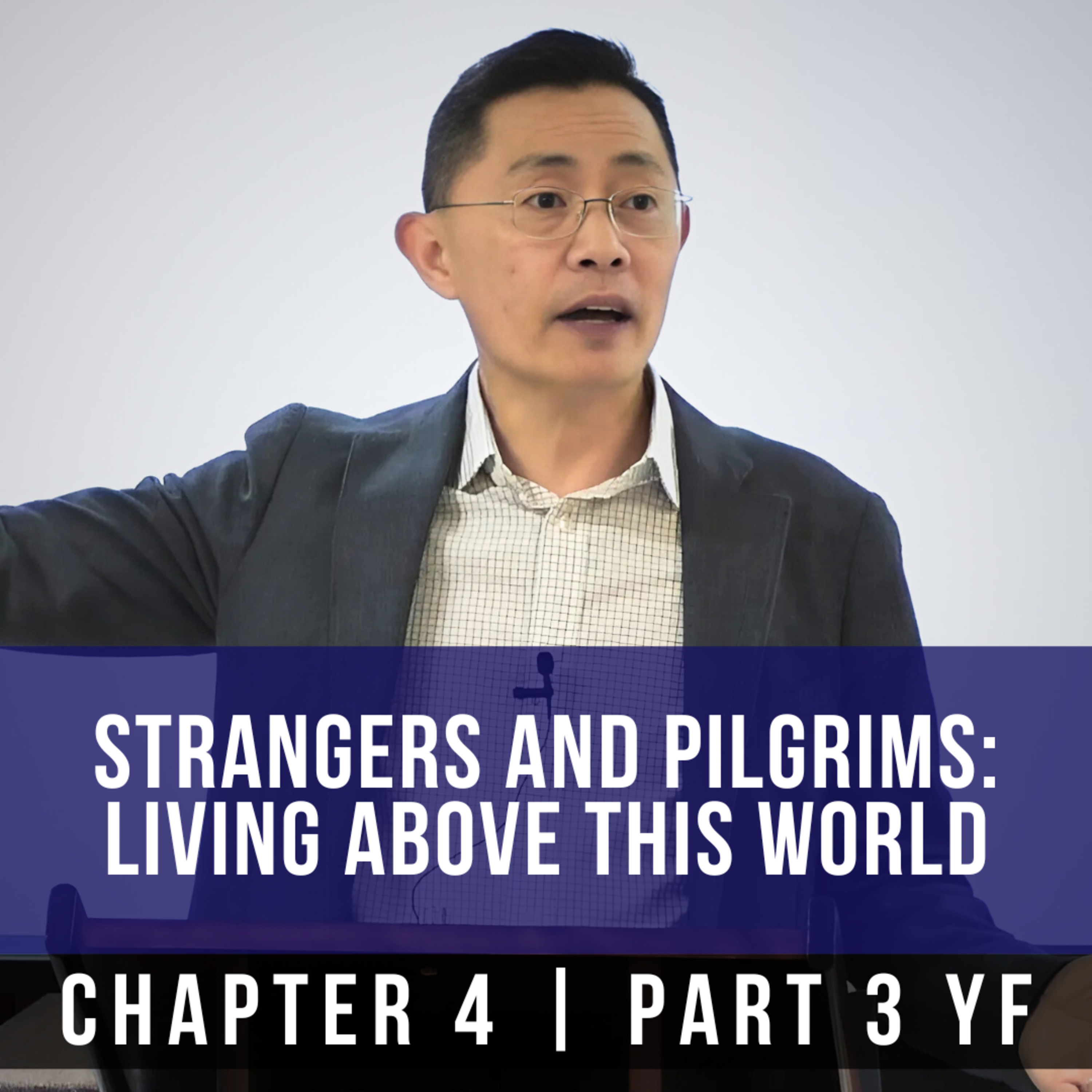 Strangers And Pilgrims: Living Above This World - 1st Epistle Of Peter Series | Rev Joseph Poon