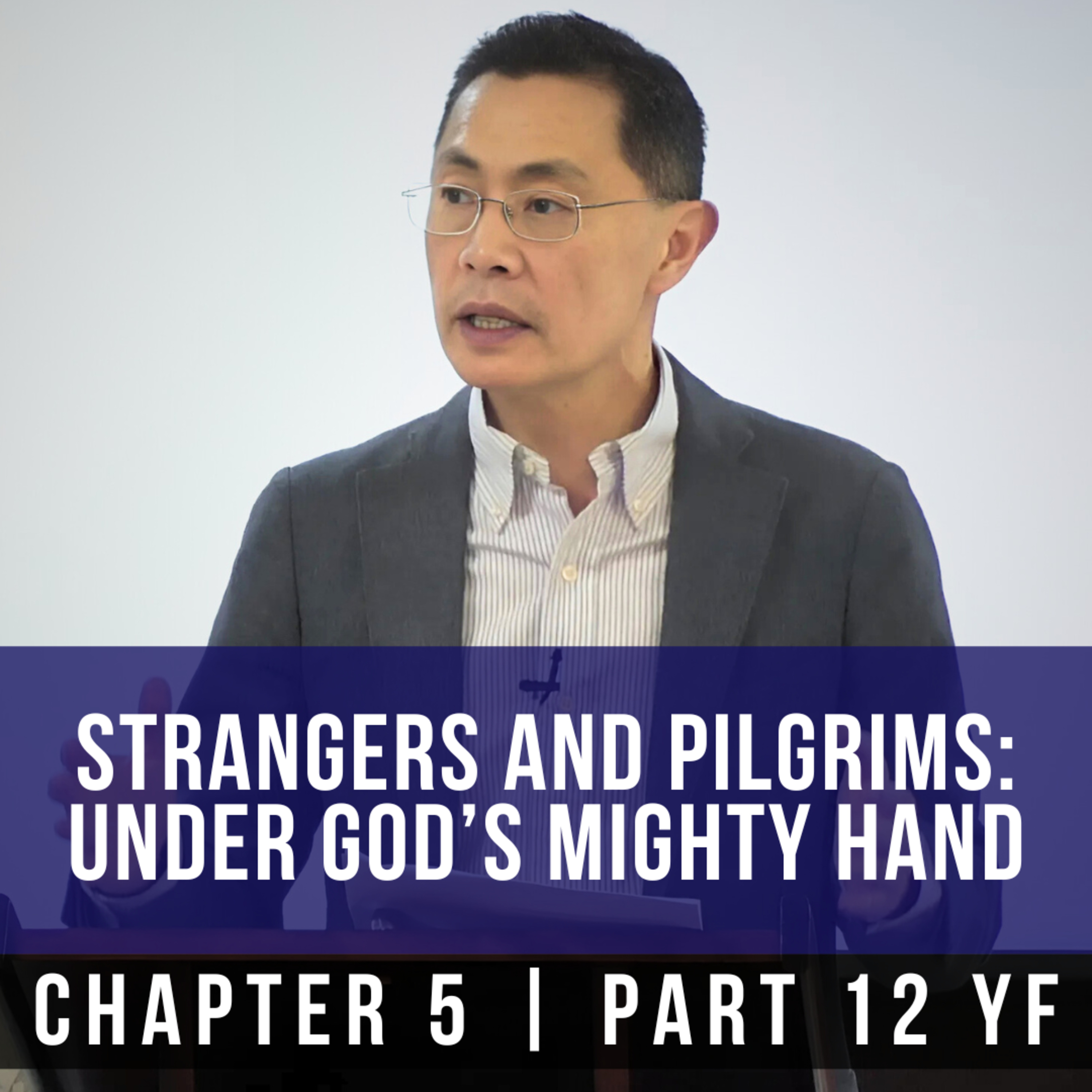 Strangers And Pilgrims: Under God's Mighty Hand - 1st Epistle Of Peter Series | Rev Joseph Poon