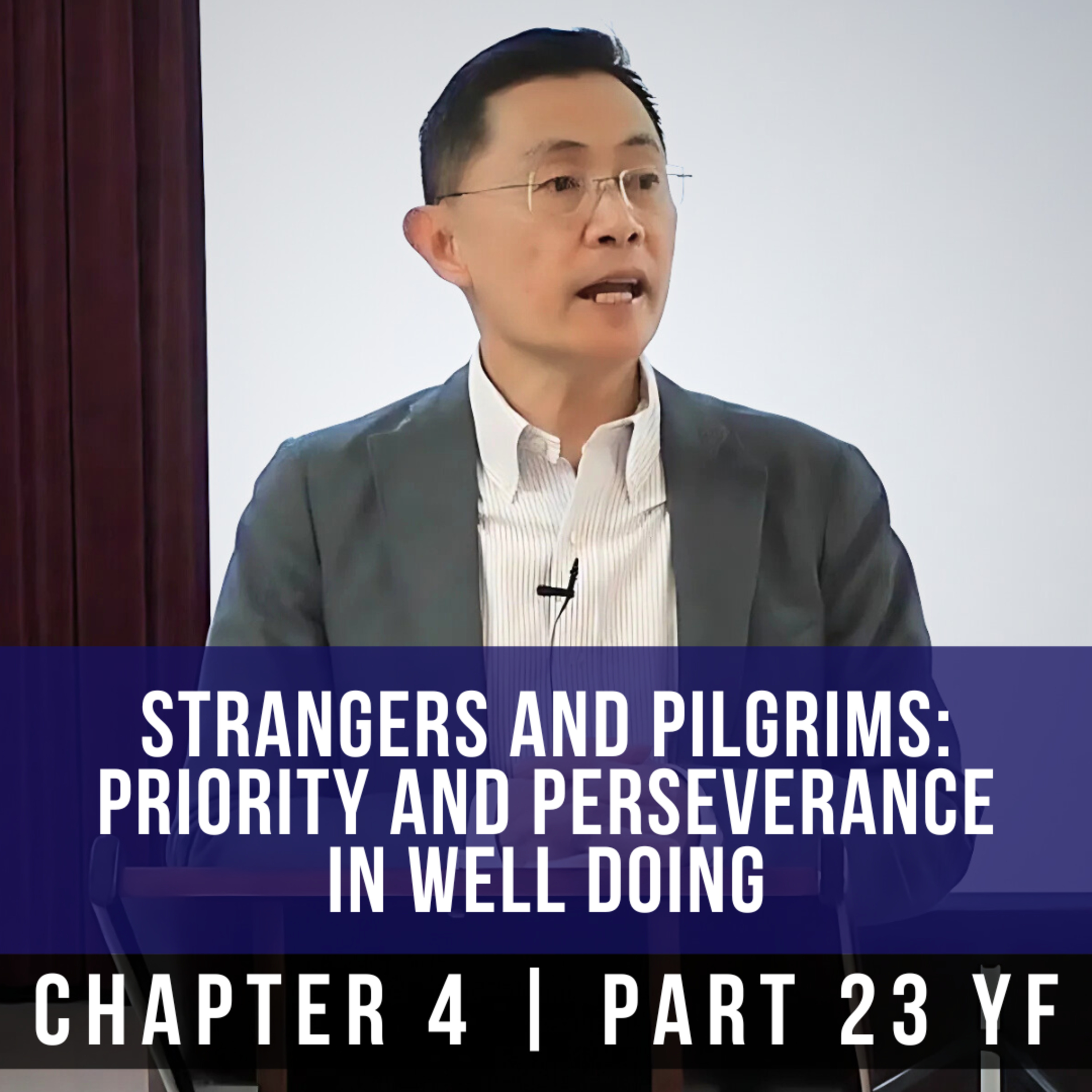 Strangers And Pilgrims: Priority And Perseverance In Well Doing - 1st Epistle Of Peter Series episode artwork