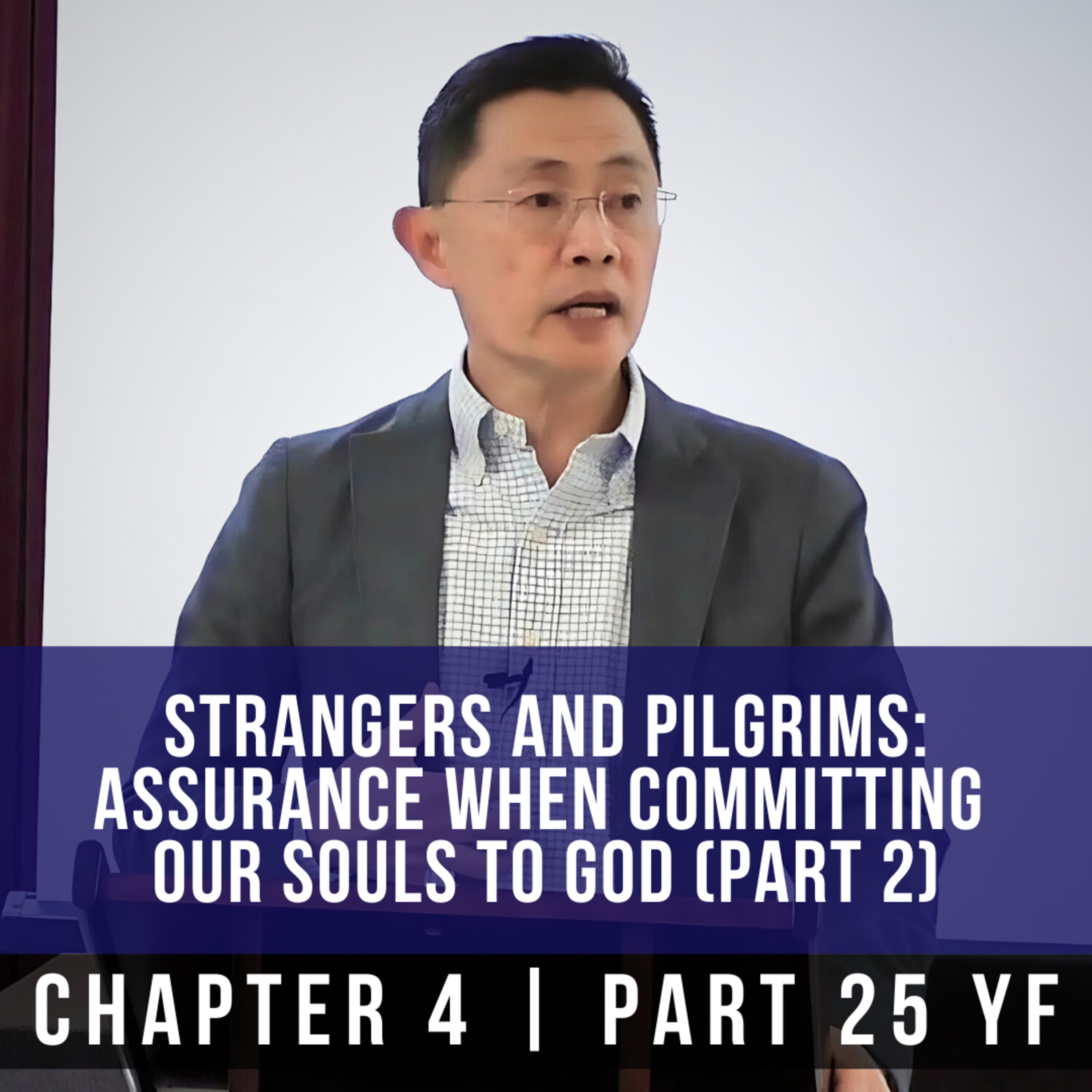 Strangers And Pilgrims: Assurance When Committing Our Souls To God (Part 2) - 1st Peter Series episode artwork