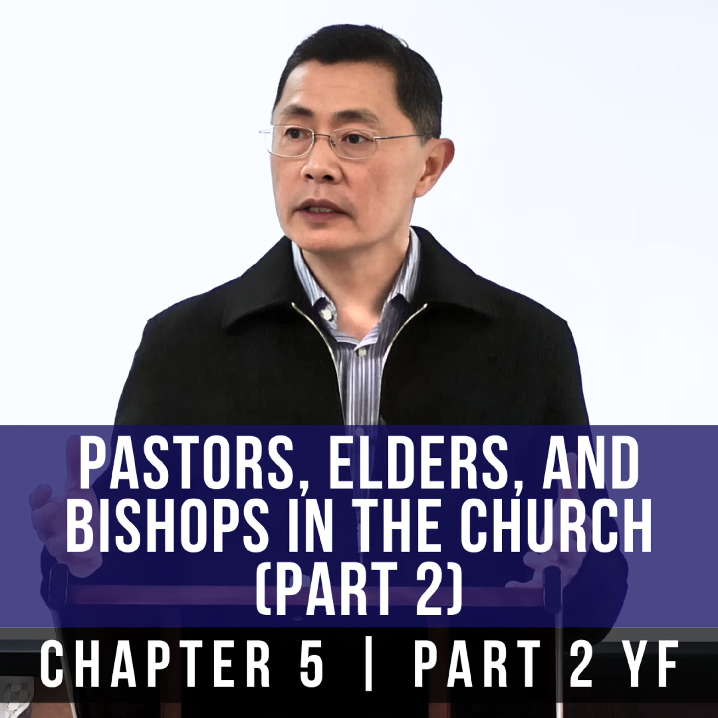 Pastors, Elders, And Bishops In The Church (Part 2) - 1st Epistle Of Peter Series | Rev Joseph Poon episode artwork