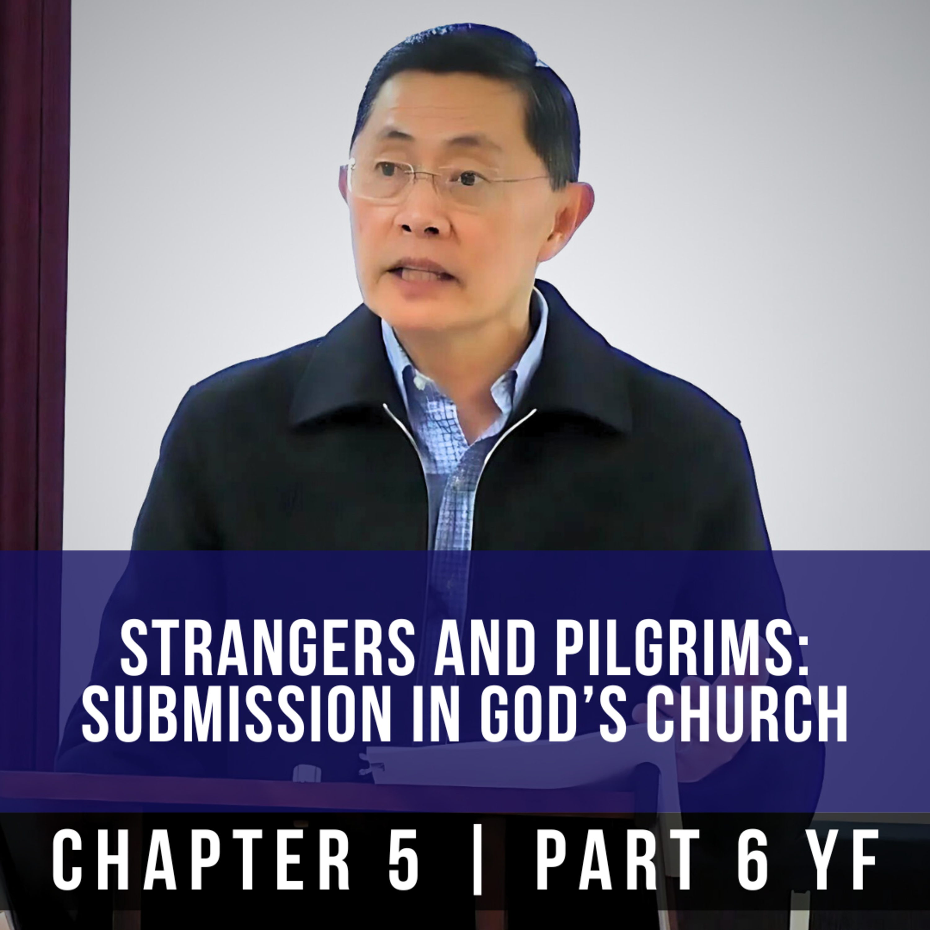Strangers And Pilgrims: Submission In God's Church - 1st Epistle Of Peter Series | Rev Joseph Poon episode artwork