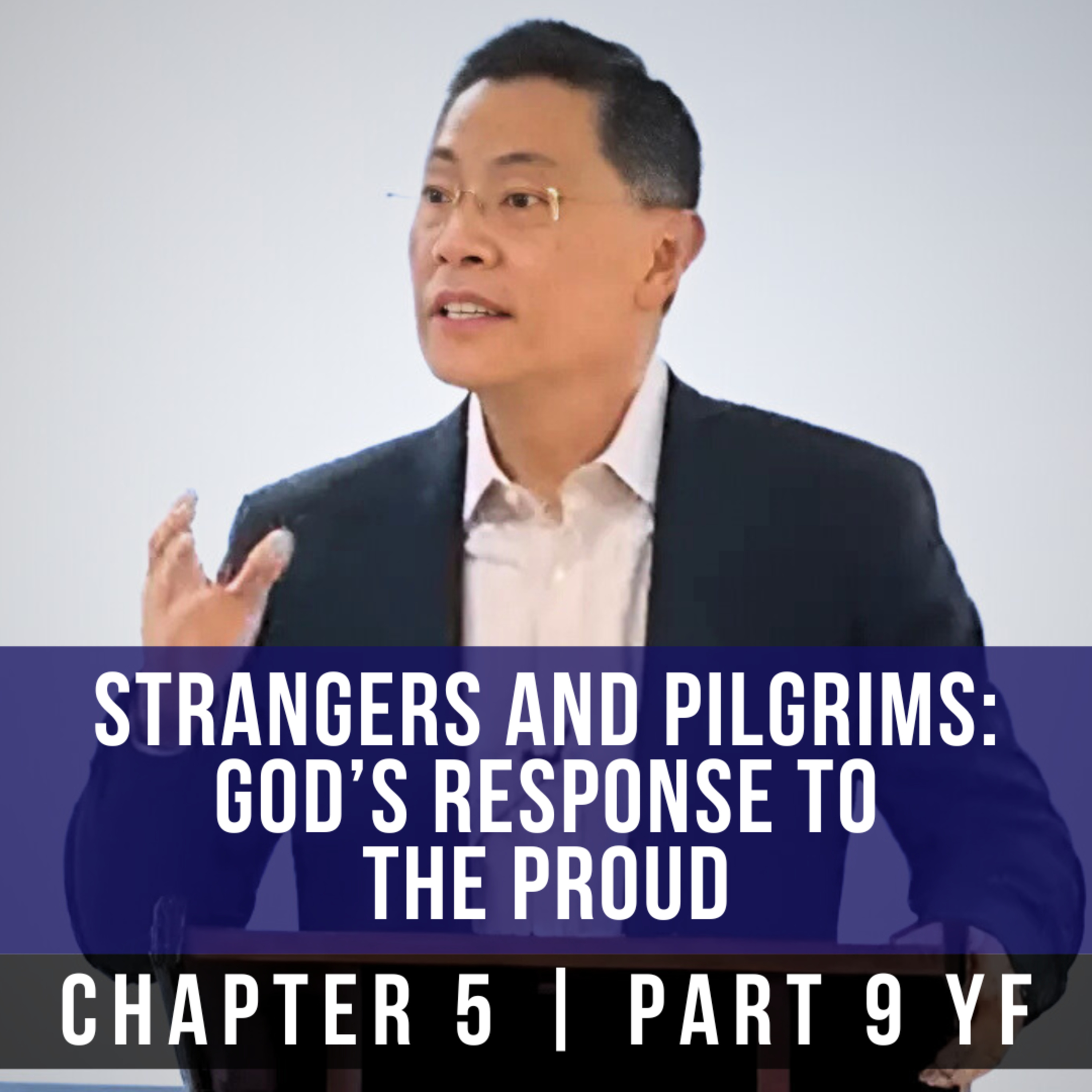 Strangers And Pilgrims: God's Response To The Proud - 1st Epistle Of Peter Series | Rev Joseph Poon episode artwork
