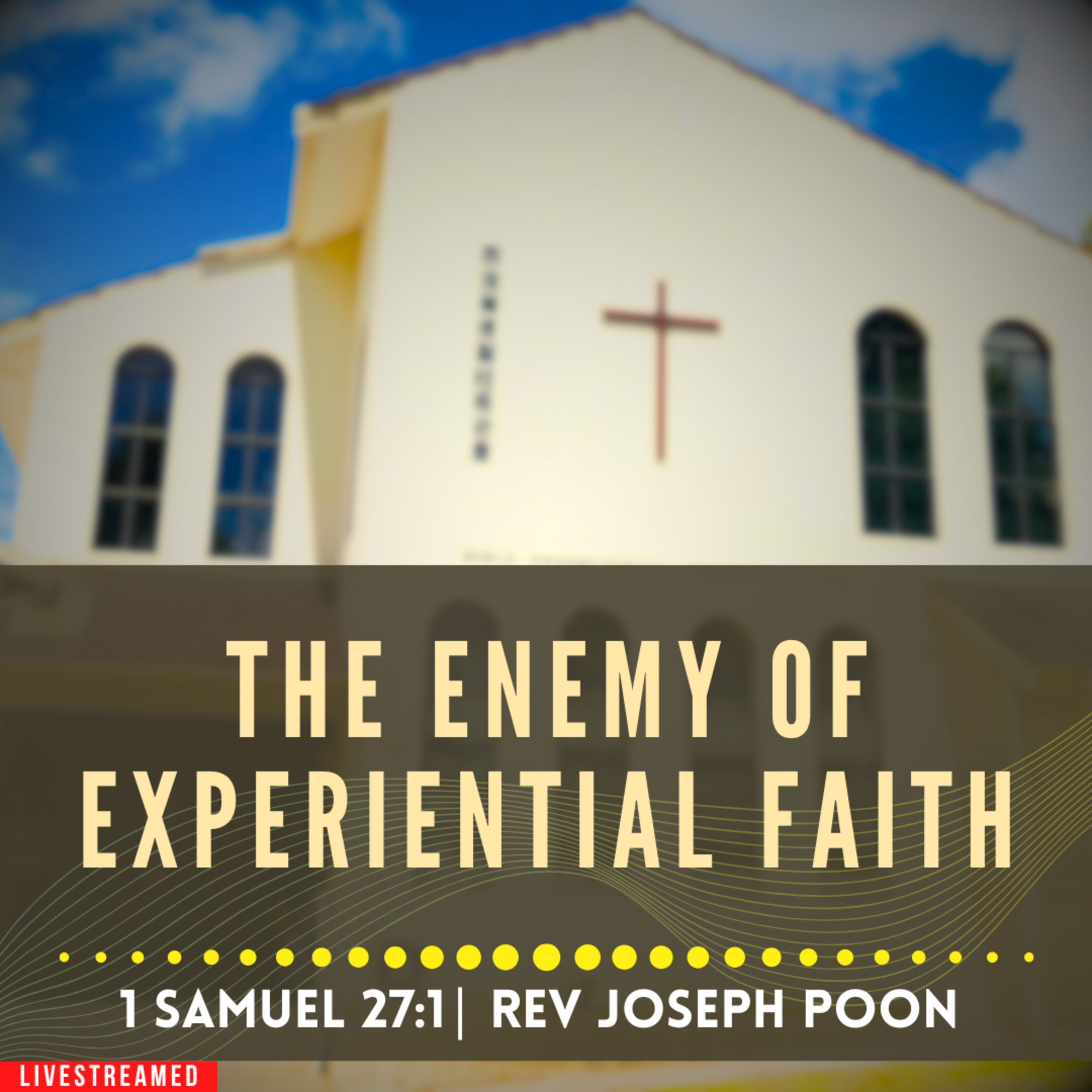 The Enemy Of Experiential Faith (1 Samuel 27:1) - Sunday Worship | 16 FEB 2025 | Rev Joseph Poon