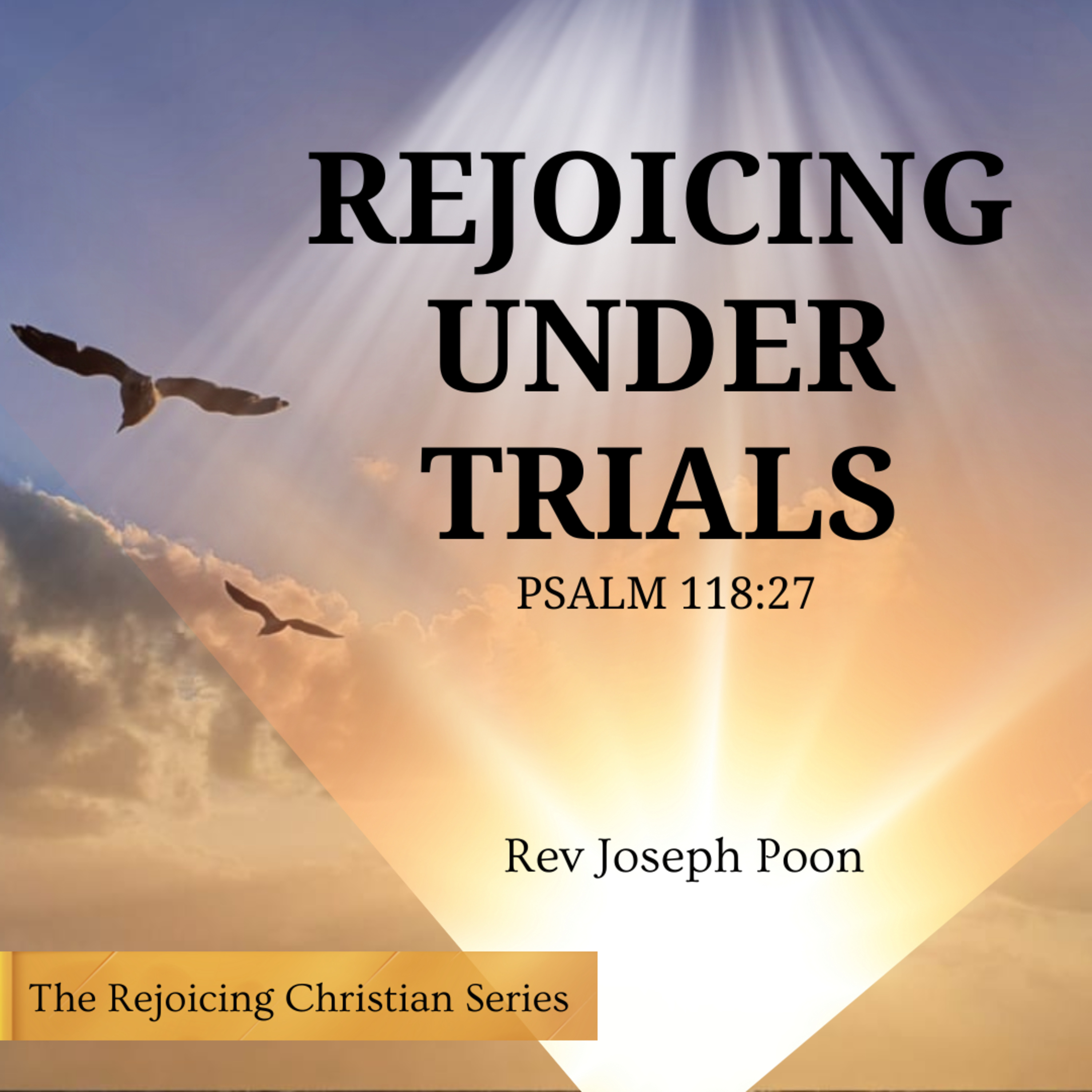 Rejoicing Under Trials - Prayer Meeting | 18 MAR 2025 | Rev Joseph Poon