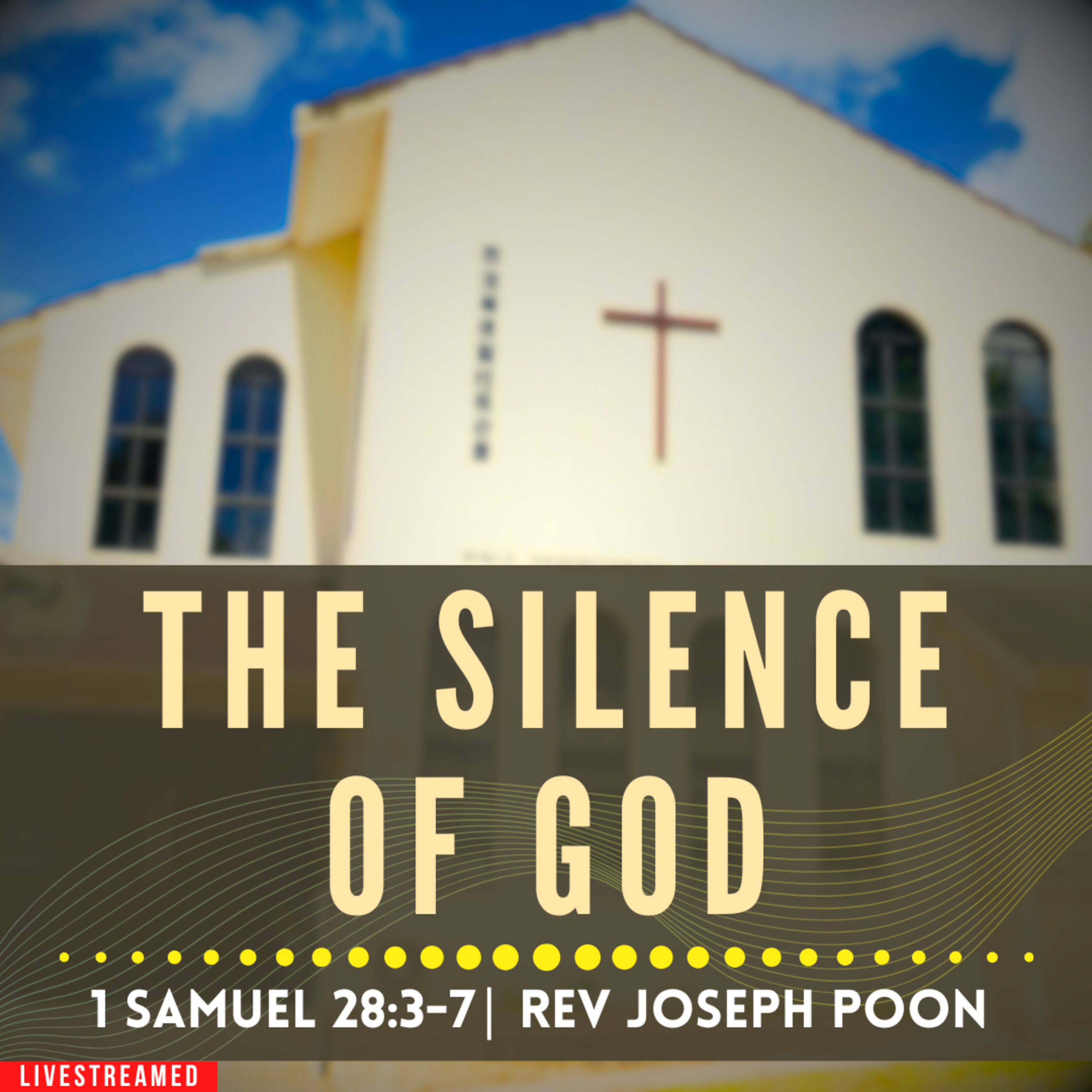 The Silence Of God (1 Samuel 28:3-7) - Sunday Worship | 23 MAR 2025 | Rev Joseph Poon