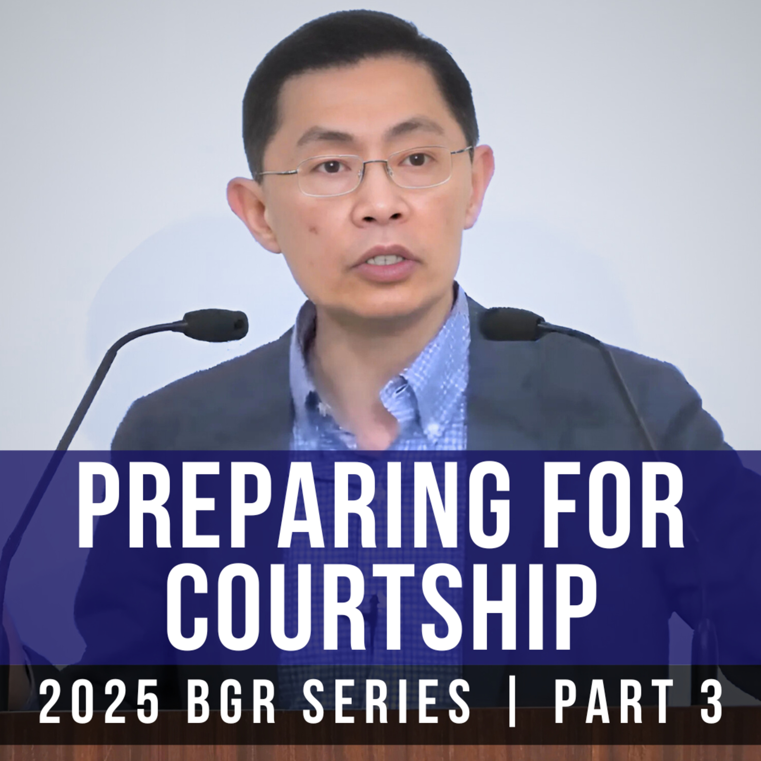 Preparing For Courtship (Part 3) - Boy-Girl Relationships Series | Rev Joseph Poon