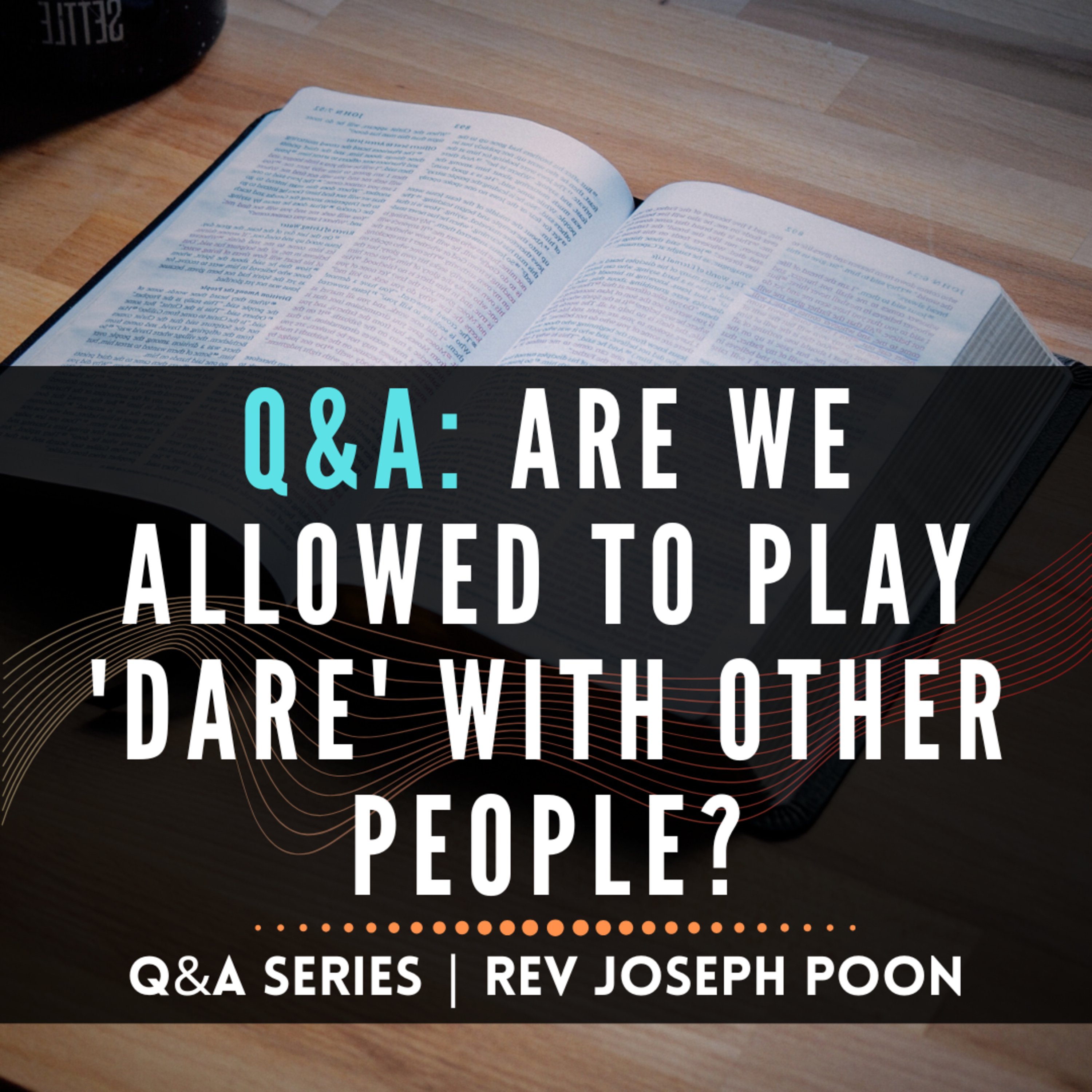 Are We Allowed To Play 'Dare' With Other People? - Bible Q&A # 259