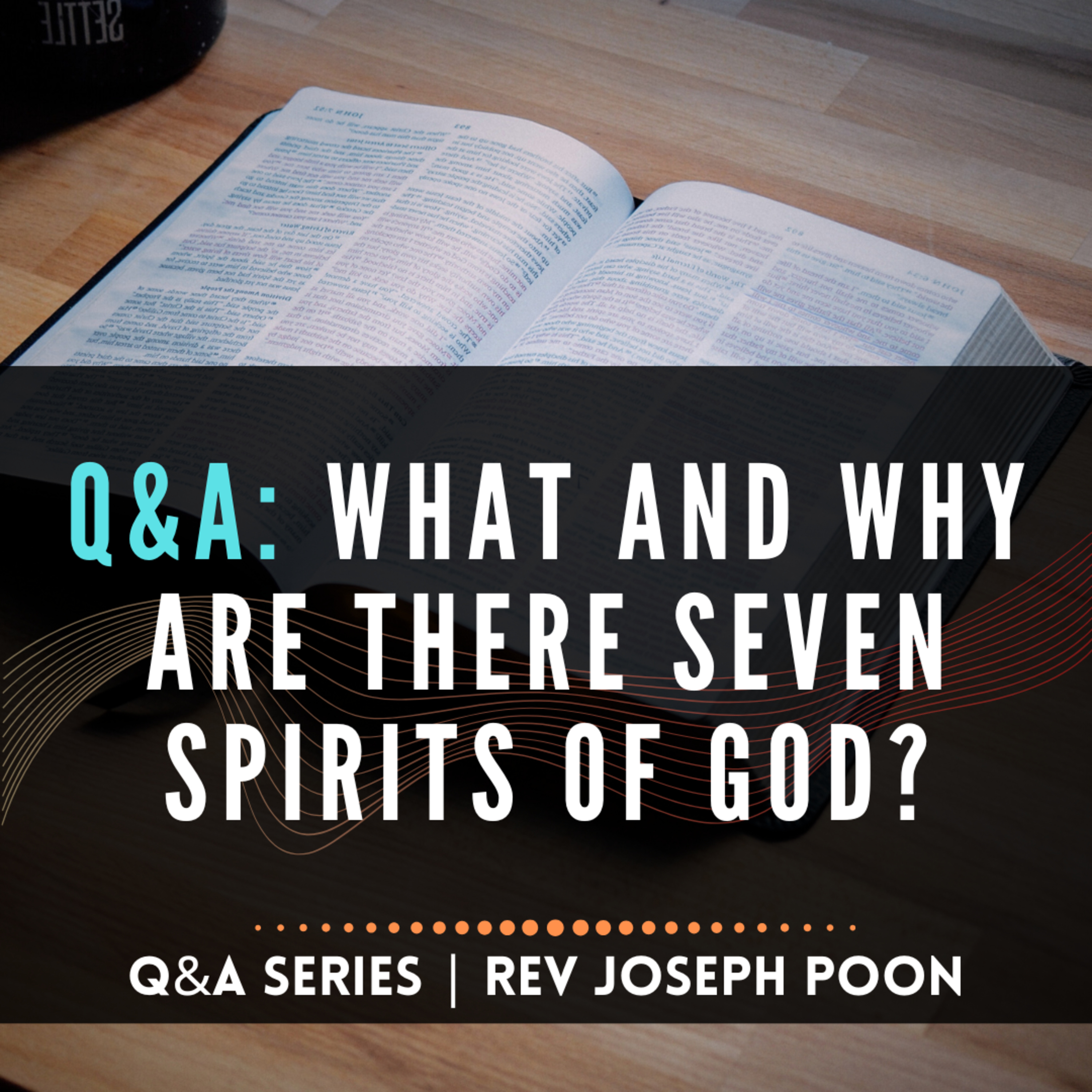 What And Why Are There Seven Spirits Of God? - Bible Q&A # 263