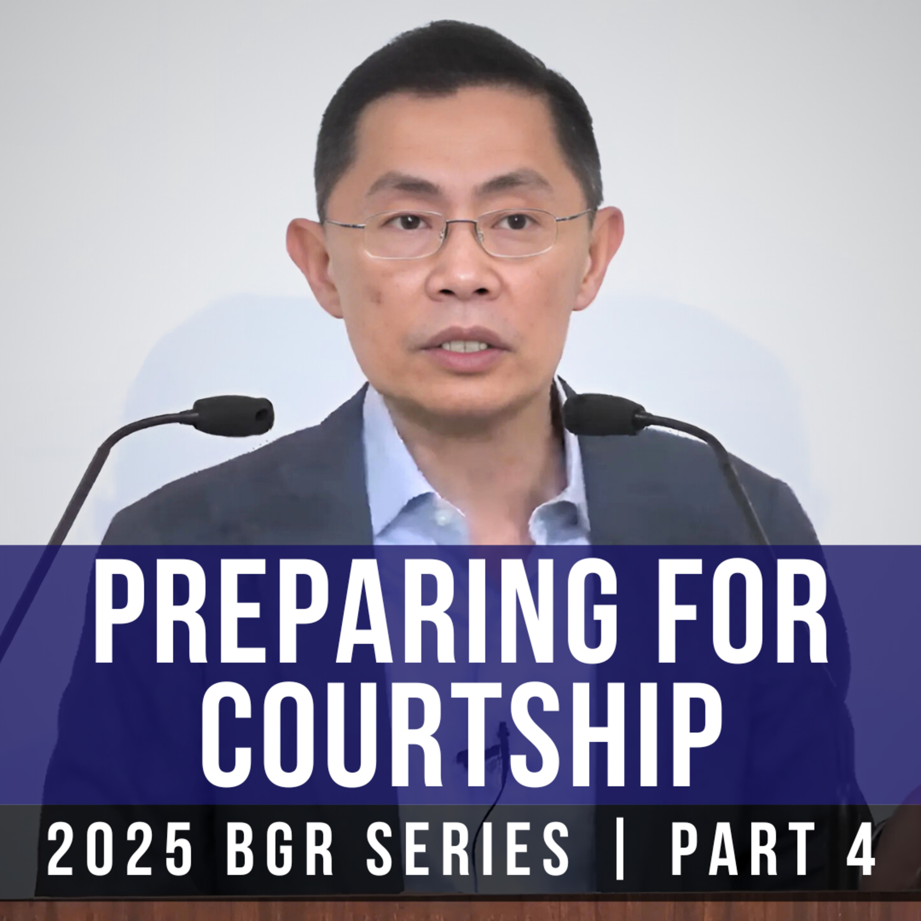 Preparing For Courtship (Part 4) - Boy-Girl Relationships Series | Rev Joseph Poon