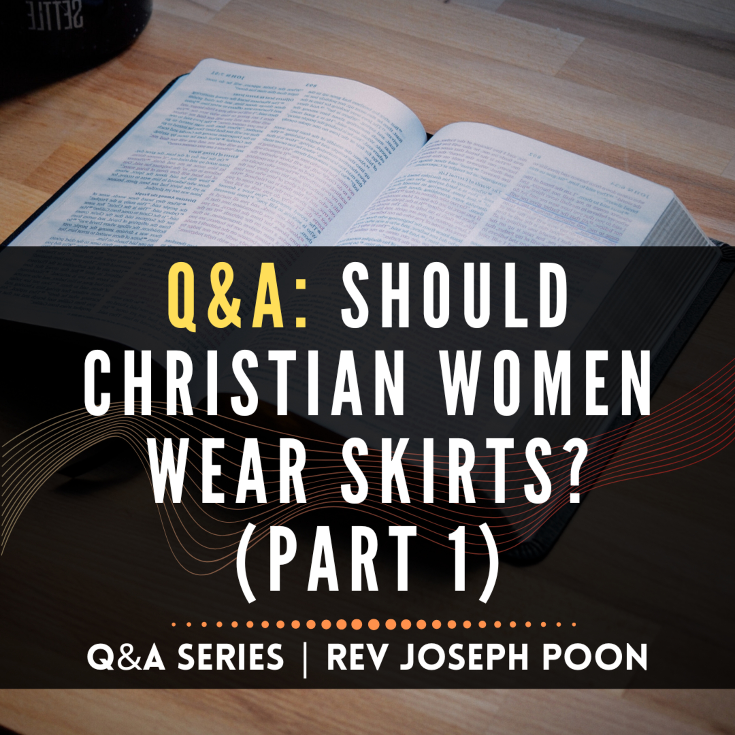 The Christian Woman And Skirts (Part 1) - Bible Q&A Series | 30 MAR 2025