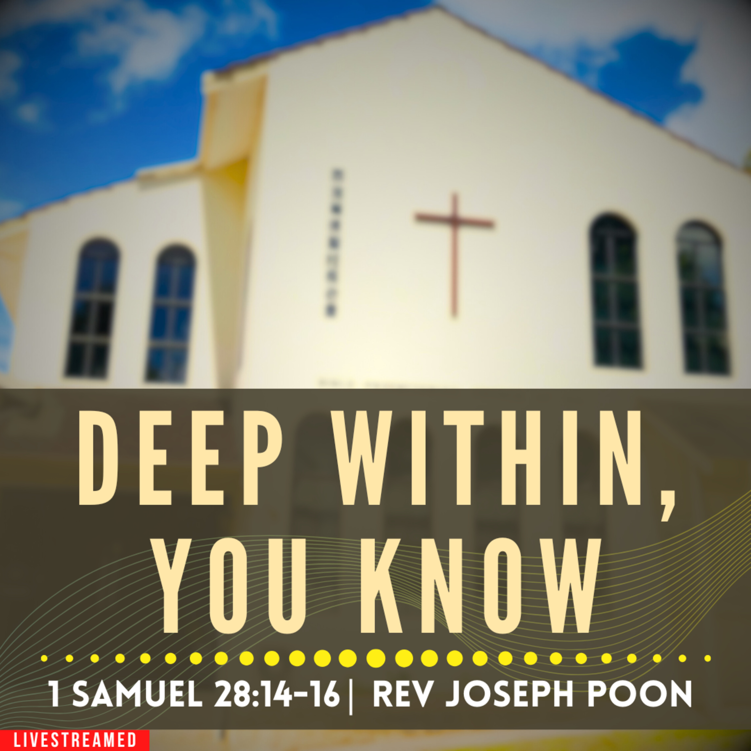 Deep Within, You Know (1 Samuel 28:14-16) - Sunday Worship | 13 APR 2025 | Rev Joseph Poon