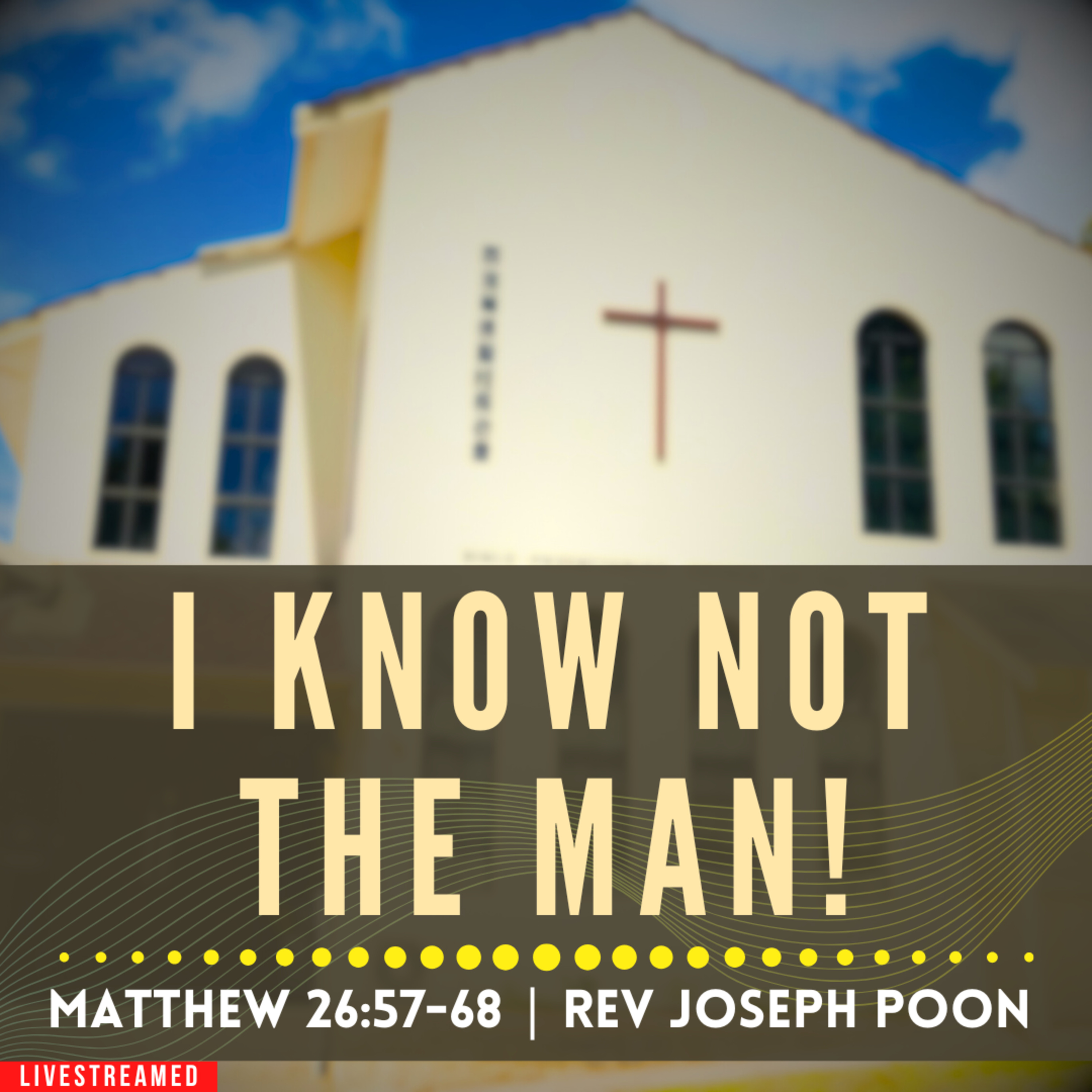 I Know Not The Man! (Matthew 26:69-75) - Good Friday Service | 18 APR 2025 | Rev Joseph Poon