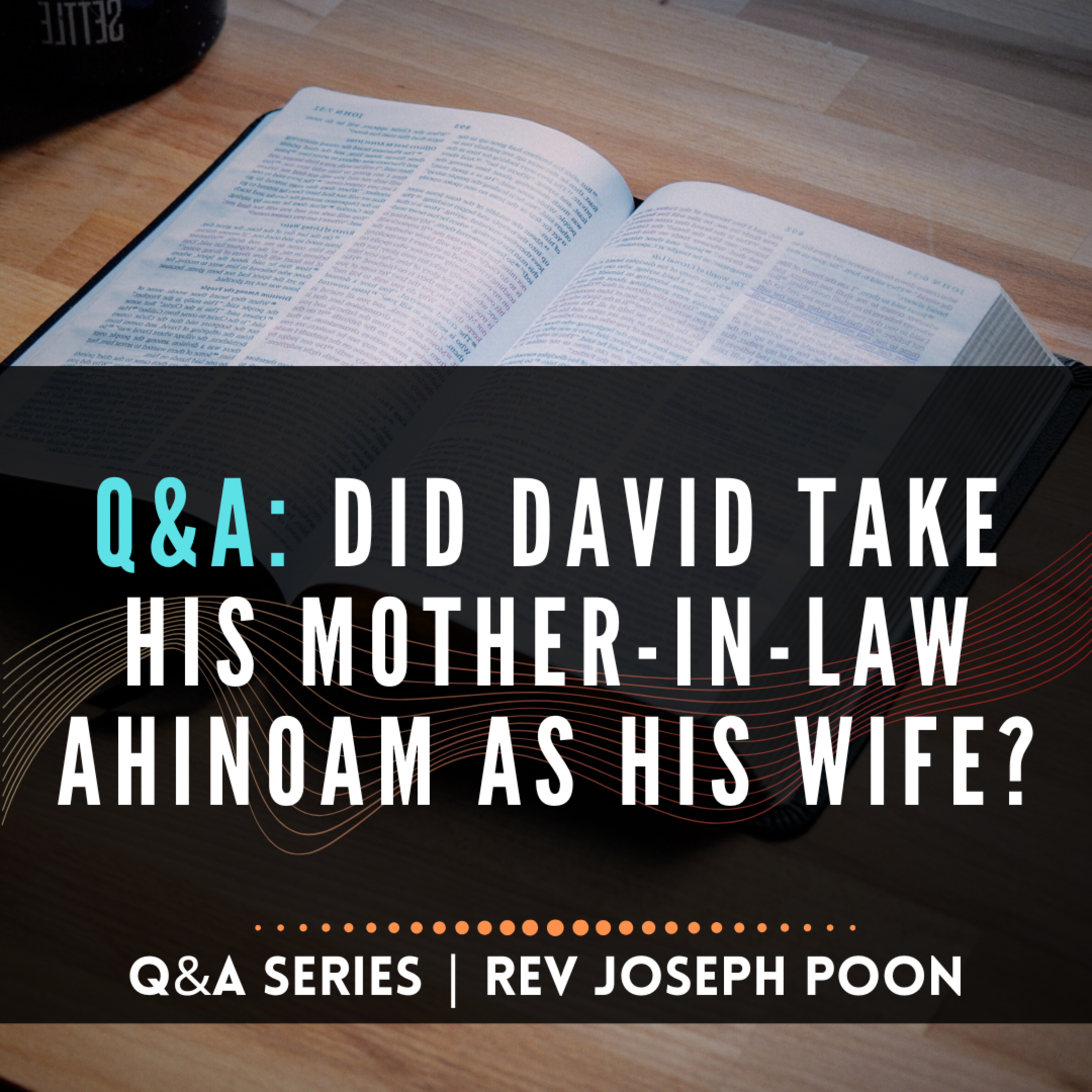 Did David Take His Mother-In-Law Ahinoam As His Wife? - Bible Q&A # 249