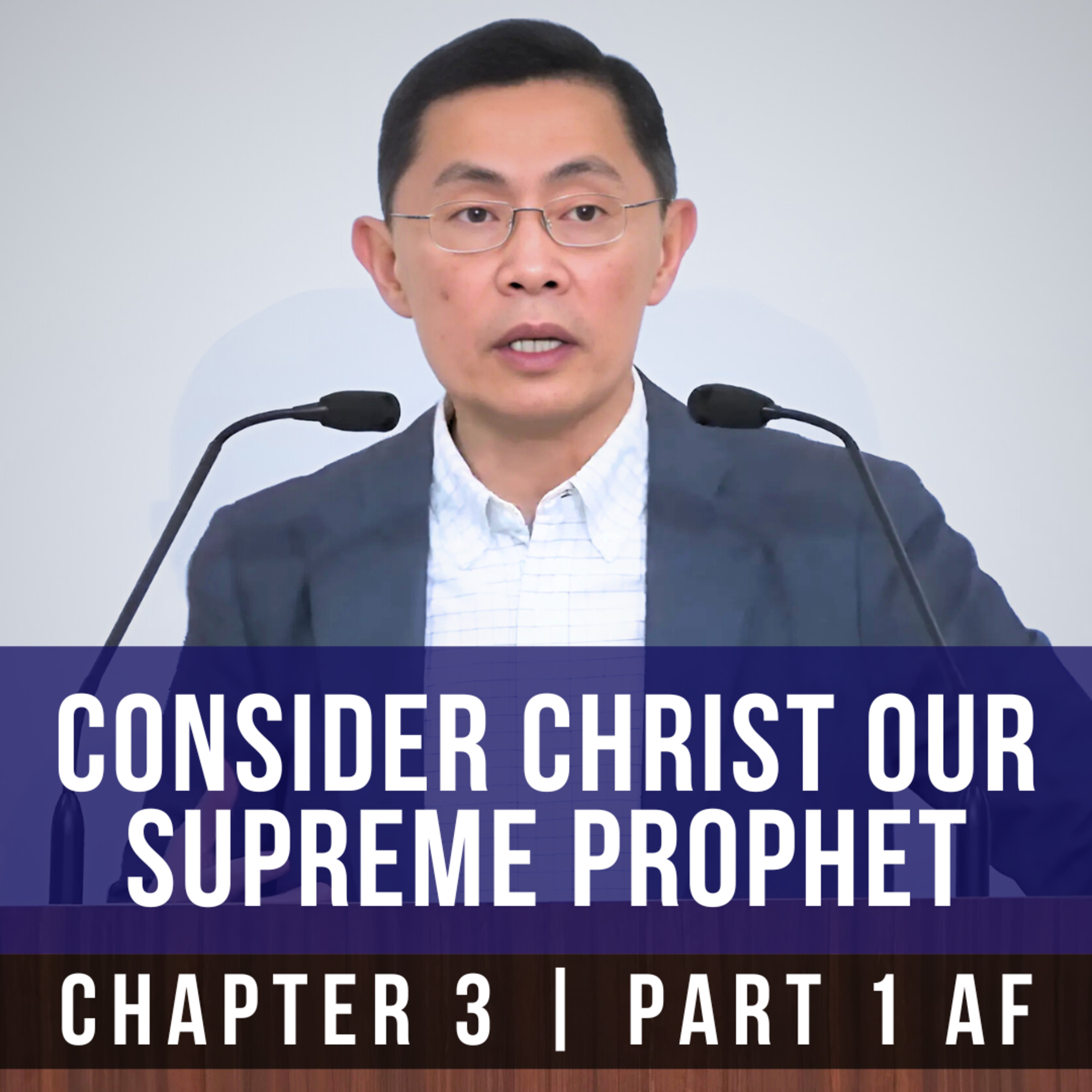 Consider Christ Our Supreme Prophet - Epistle To The Hebrews Series | Rev Joseph Poon episode artwork