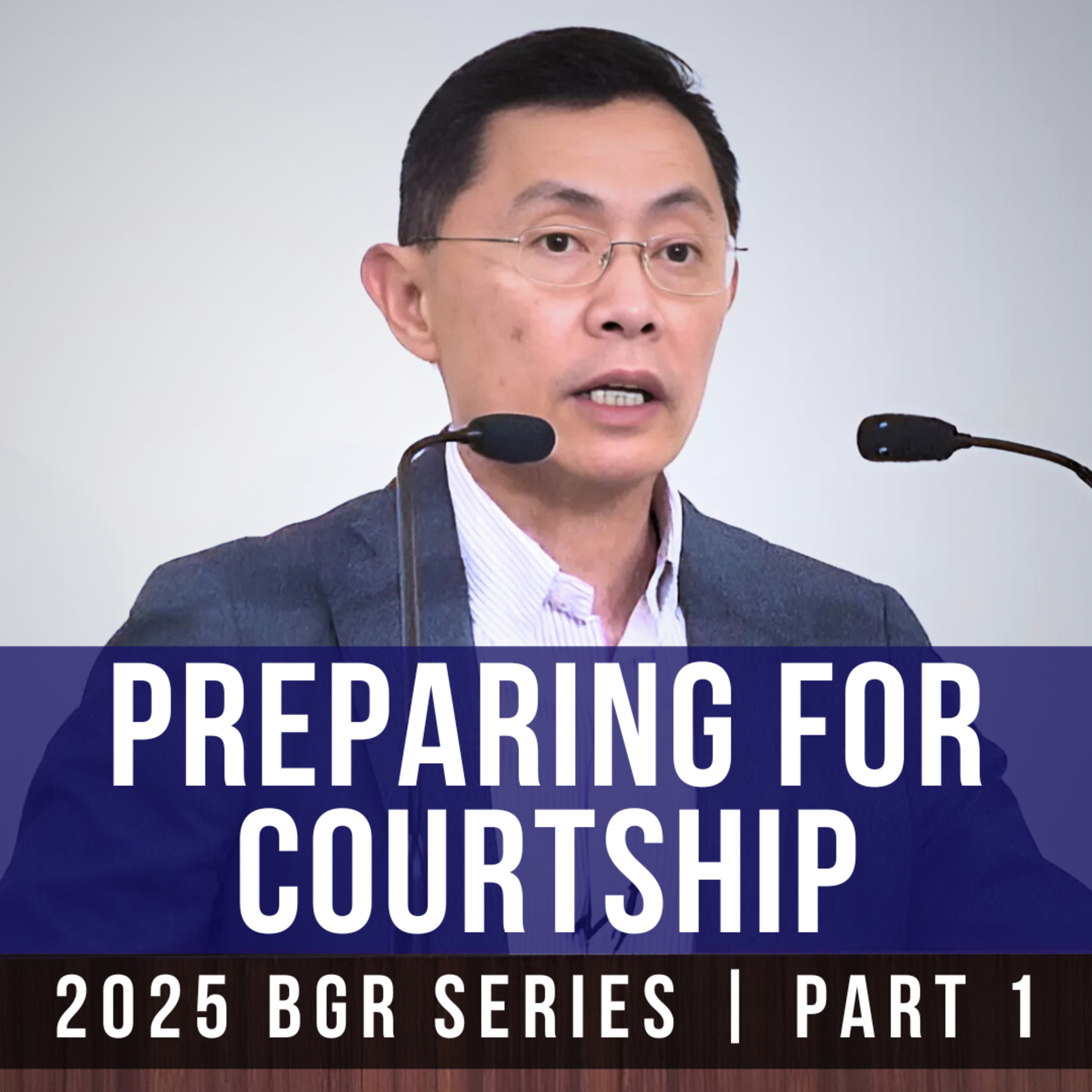 Preparing For Courtship (Part 1) - Boy-Girl Relationships Series | Rev Joseph Poon episode artwork