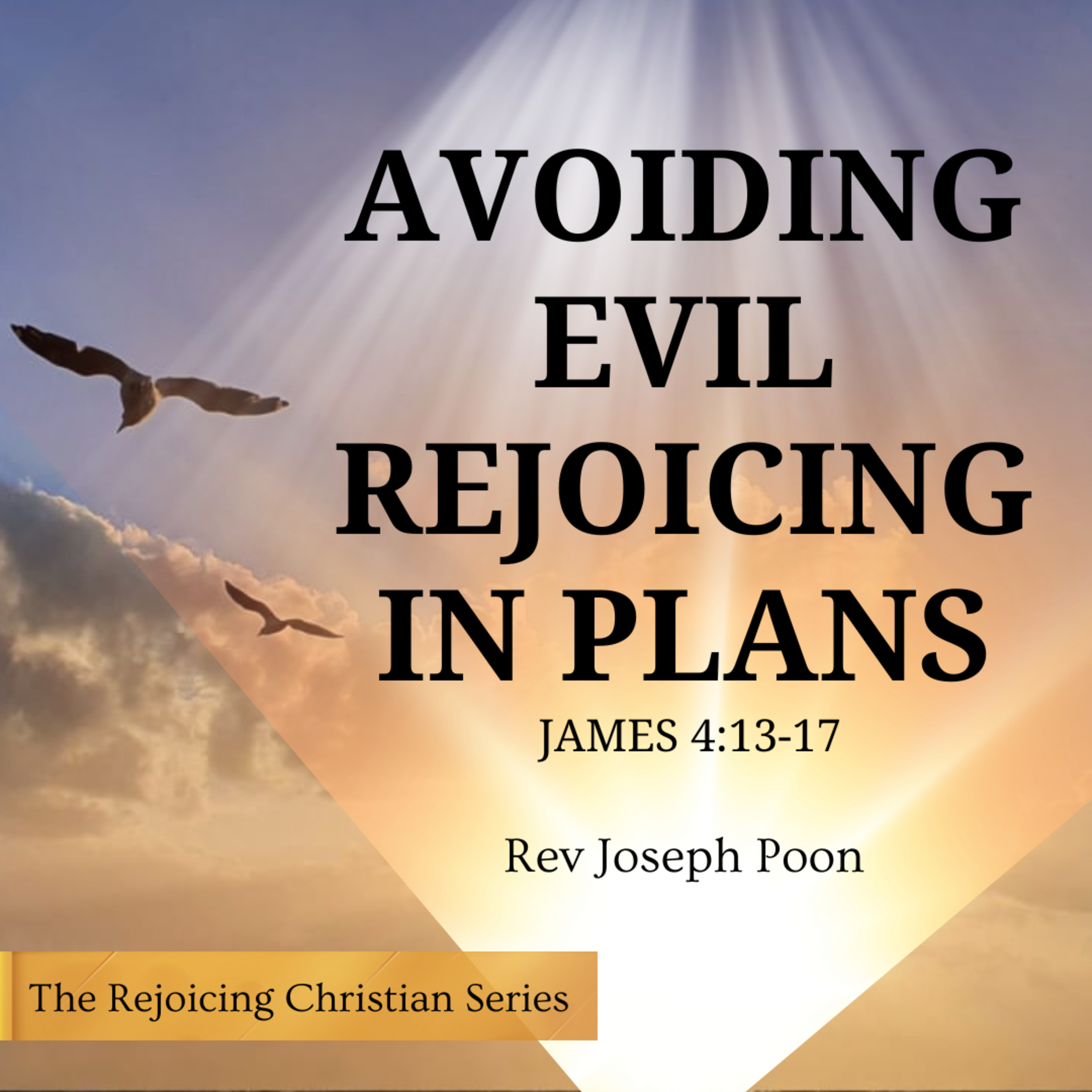 Avoiding Evil Rejoicing In Plans - Prayer Meeting | 15 JUL 2025 | Rev Joseph Poon
