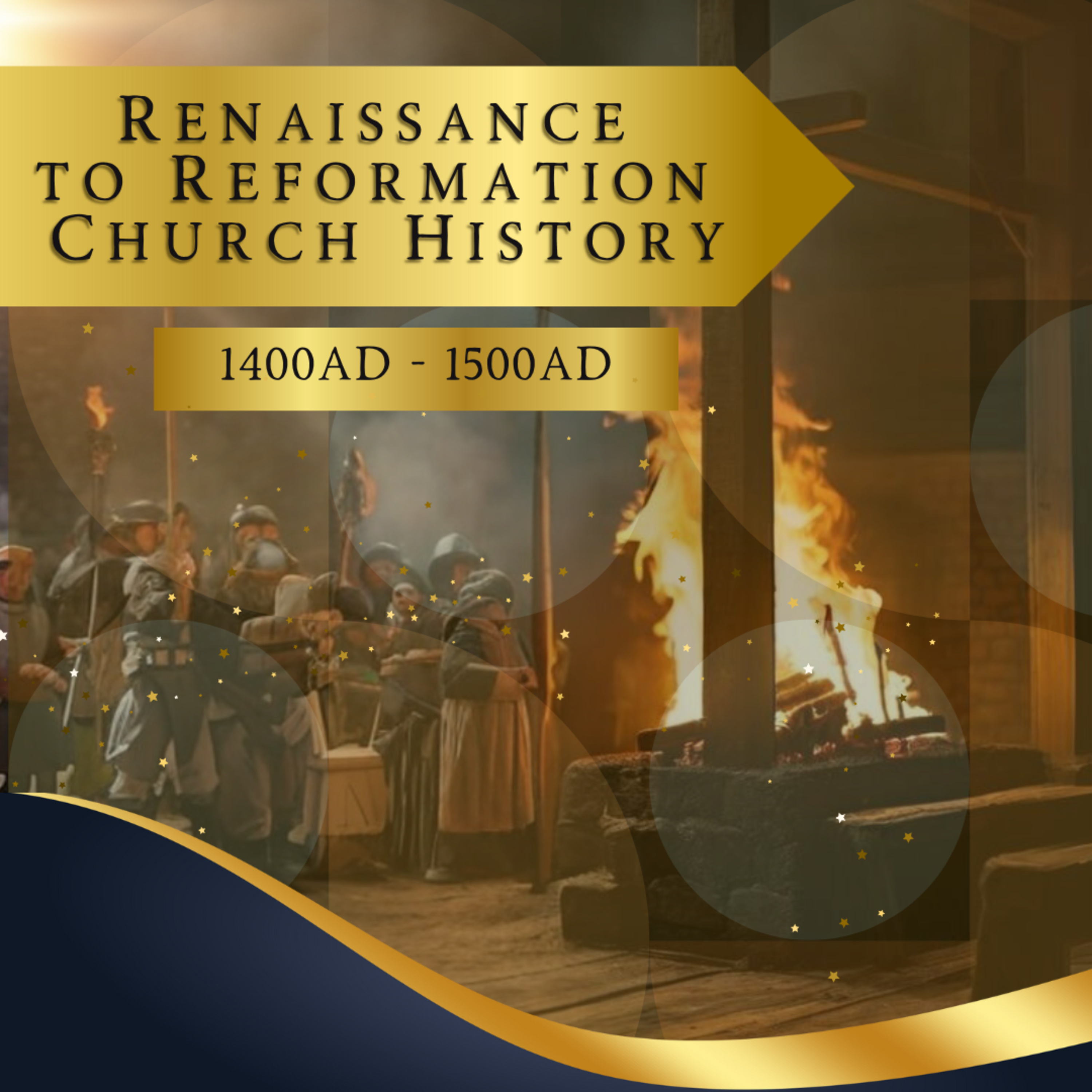 Renaissance To Reformation Church History: 1400-1500AD (Part 3) - Christian Church History Series