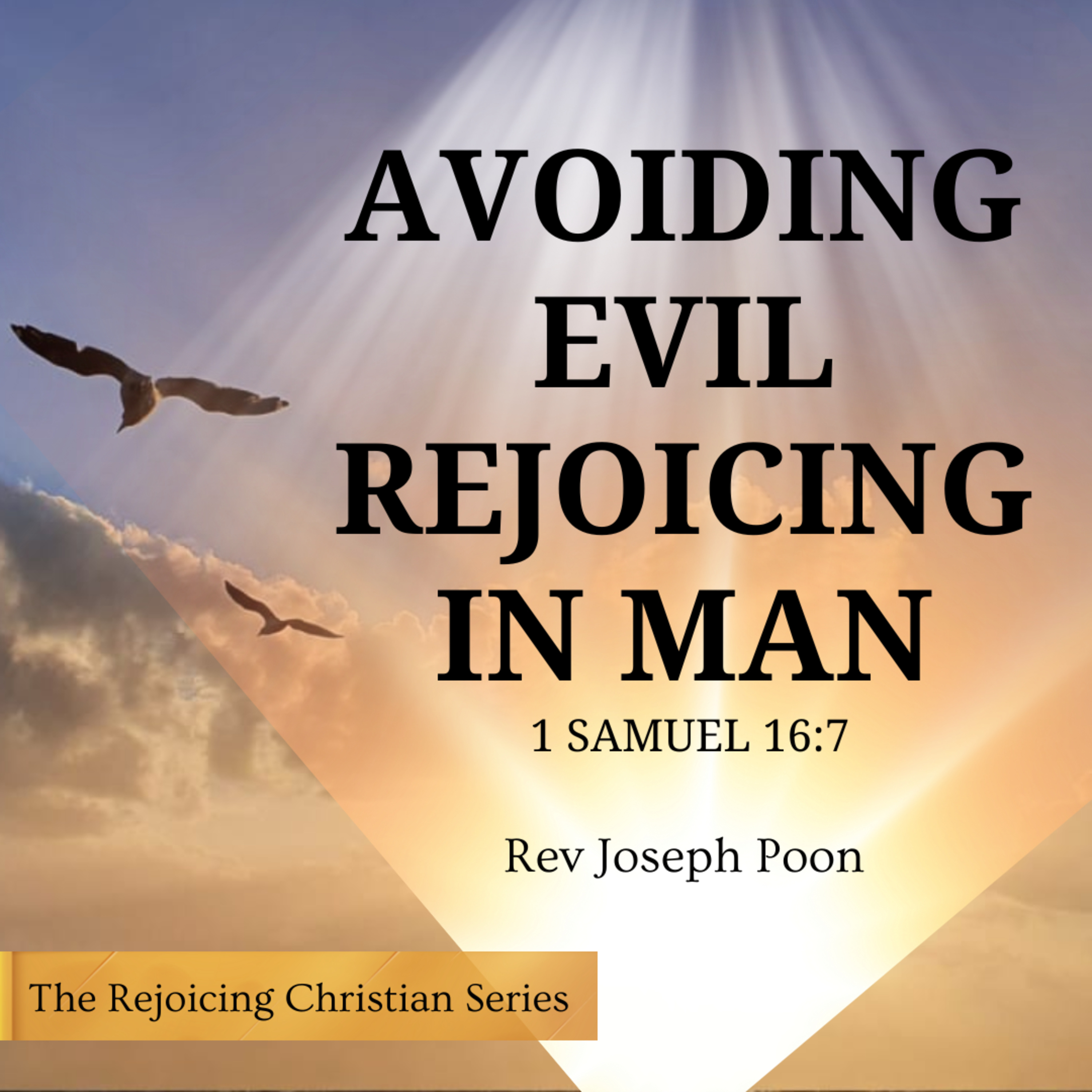 Avoiding Evil Rejoicing In Man - Prayer Meeting | 05 AUG 2025 | Rev Joseph Poon
