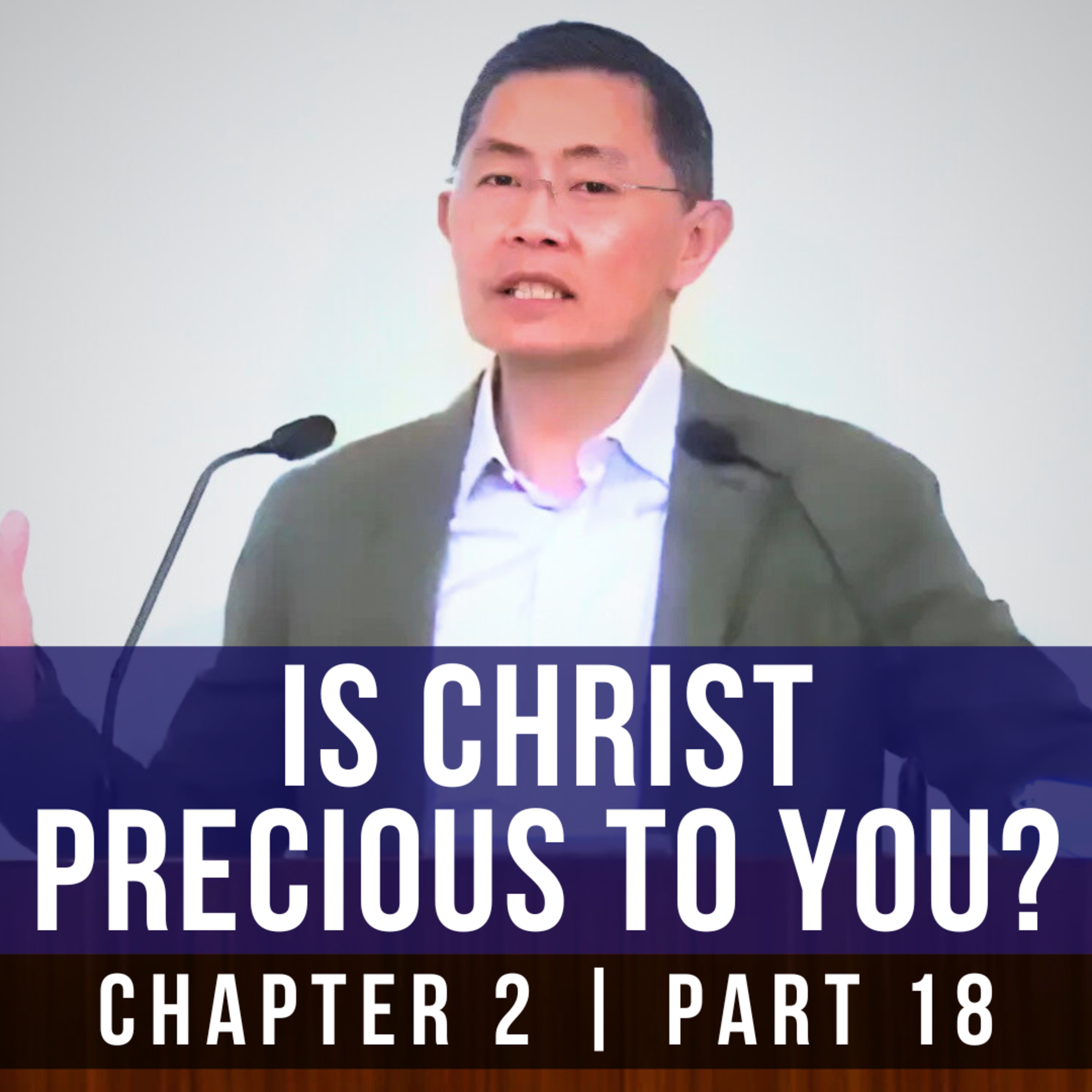 Is Christ Precious To You? - 1st Epistle Of Peter Series | Rev Joseph Poon