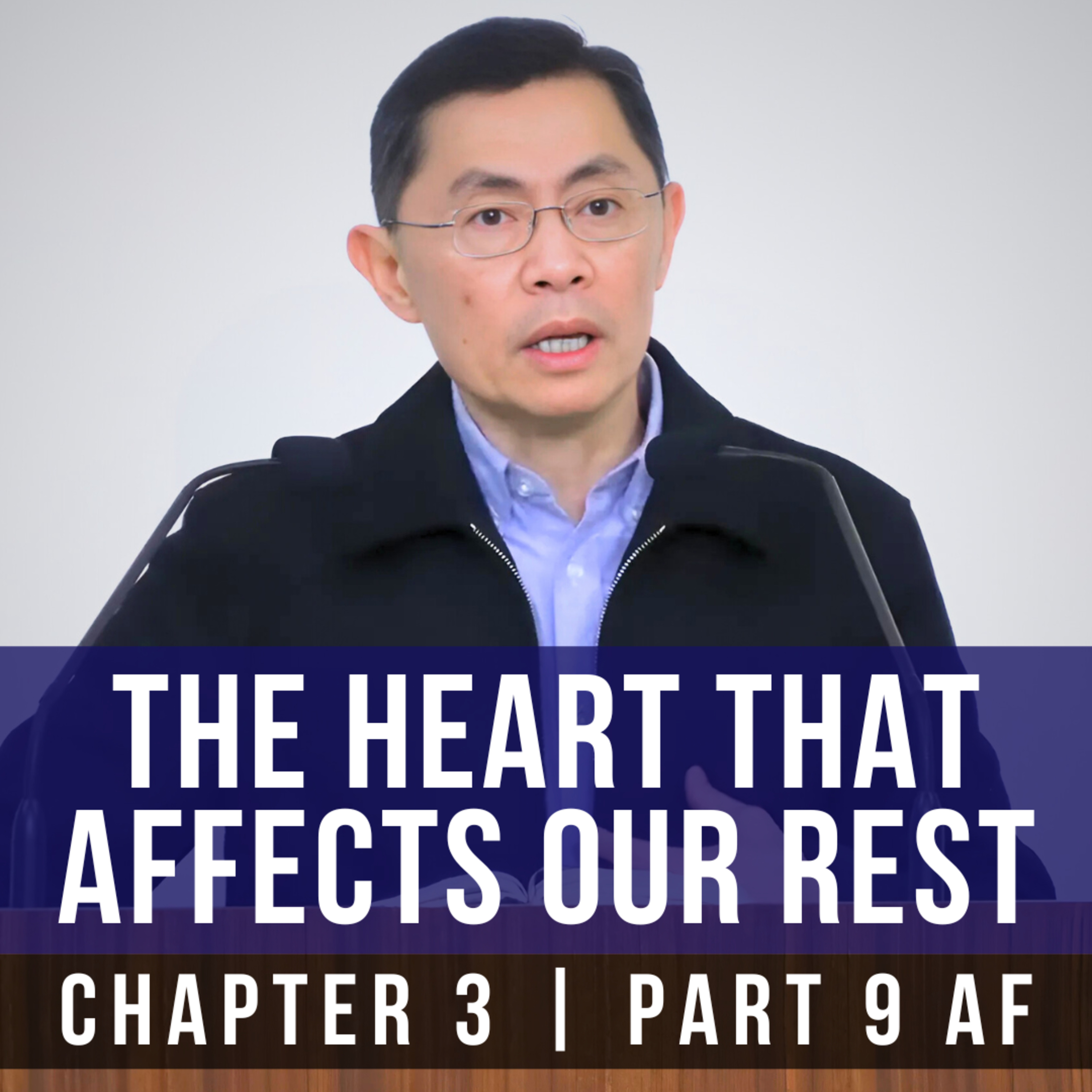The Heart That Affects Our Rest - Epistle To The Hebrews Series | Rev Joseph Poon