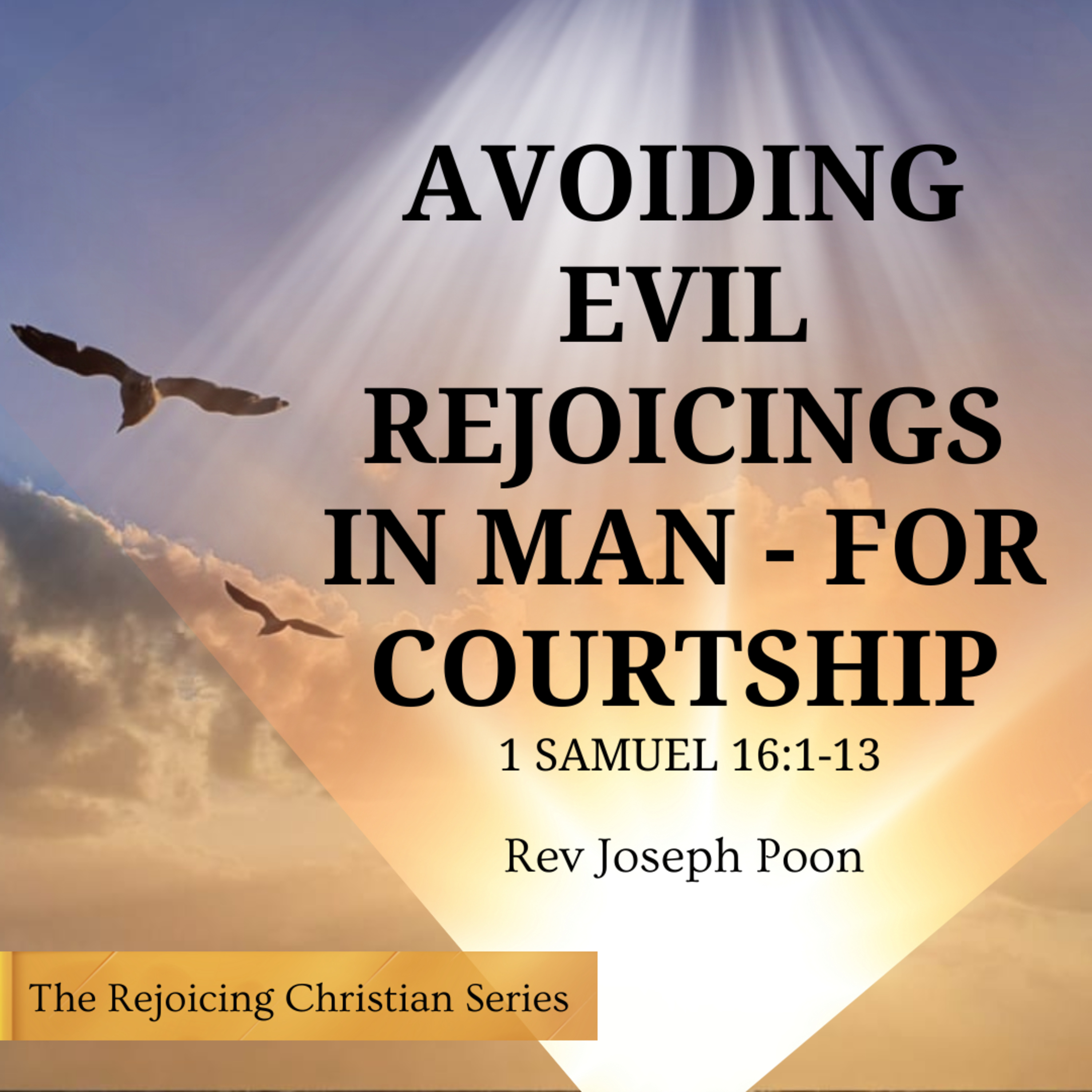 Avoiding Evil Rejoicings In Man - For Courtship - Prayer Meeting | 02 SEP 2025 | Rev Joseph Poon