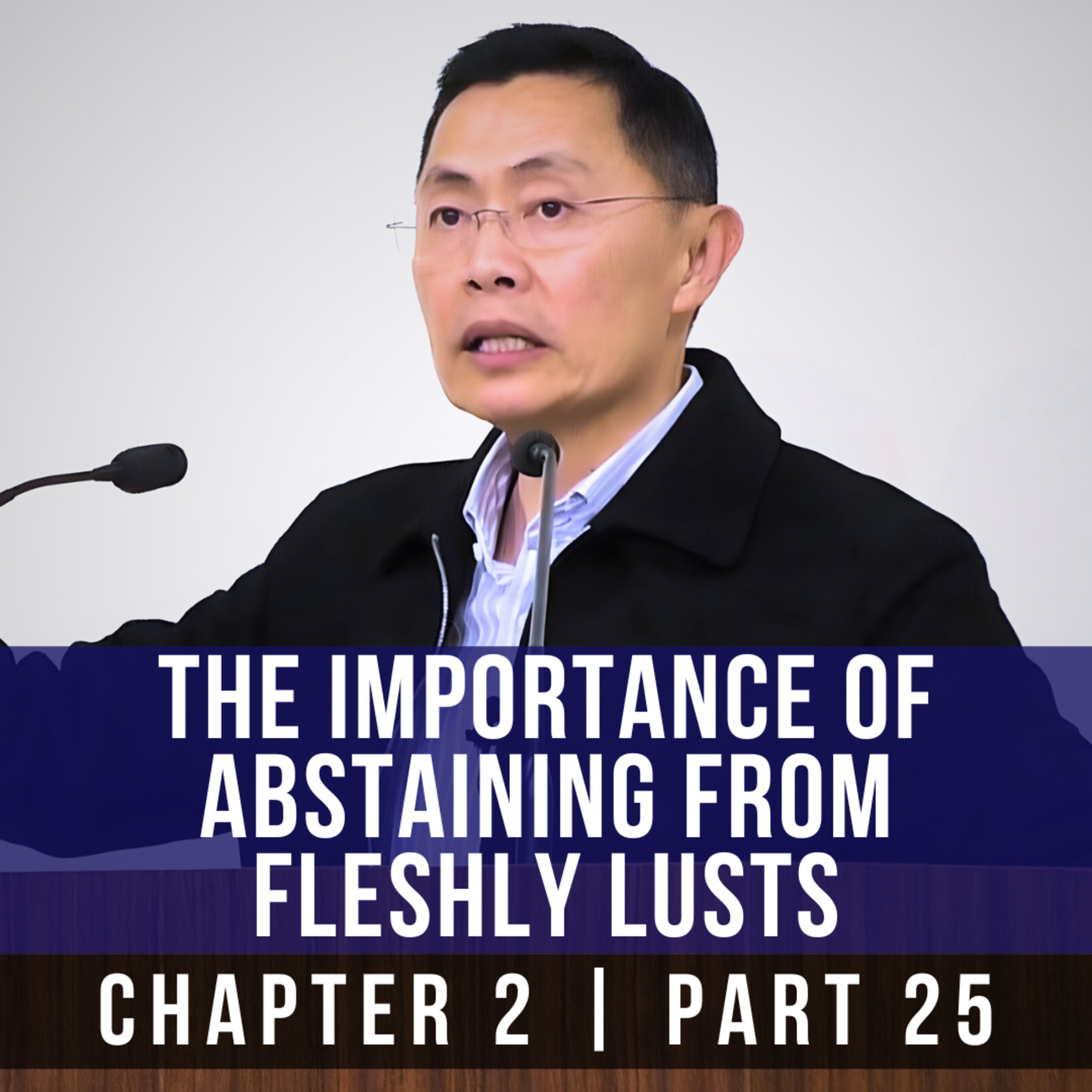 The Importance Of Abstaining From Fleshly Lusts - 1st Epistle Of Peter Series | Rev Joseph Poon