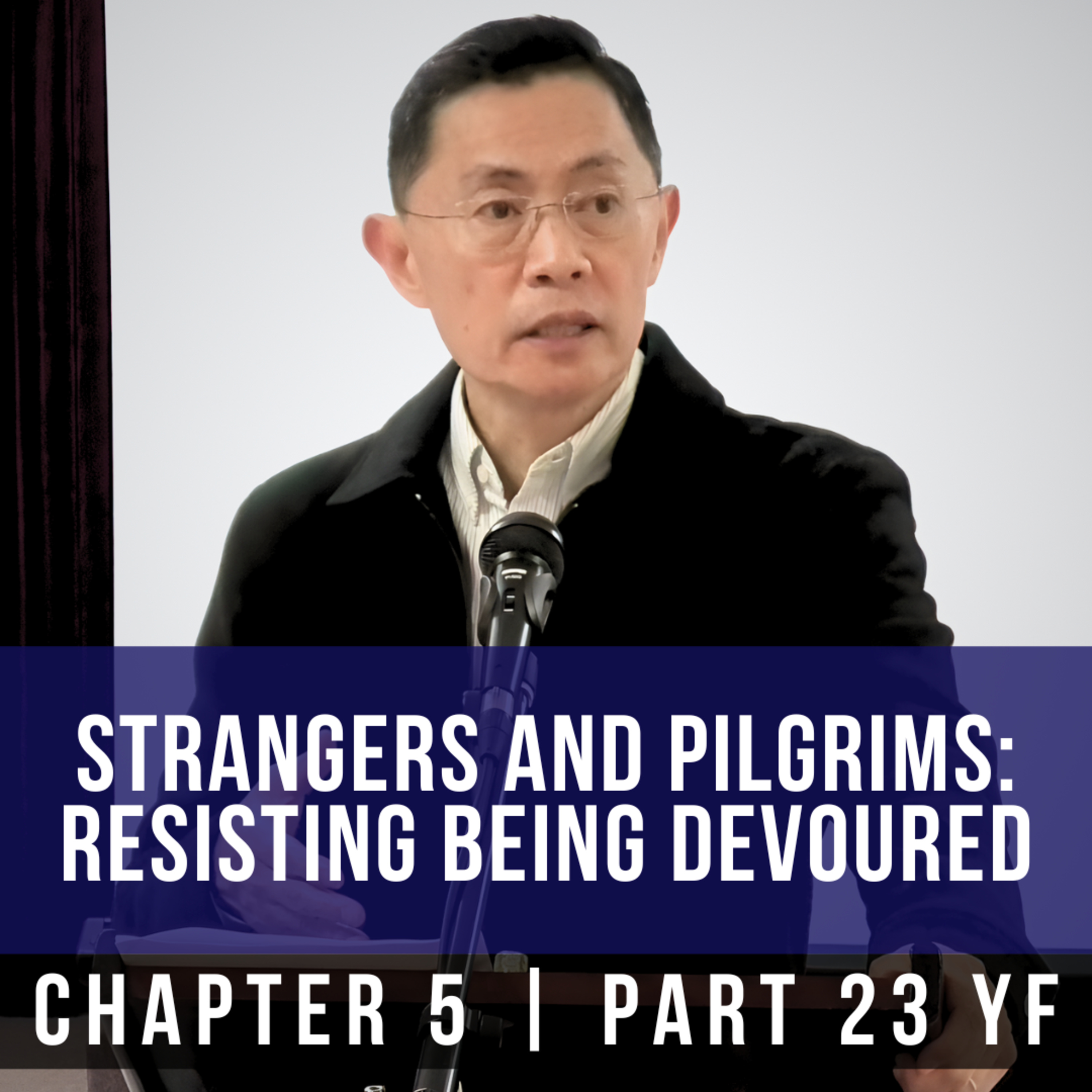 Strangers And Pilgrims: Resisting Being Devoured - 1st Epistle Of Peter Series | Rev Joseph Poon