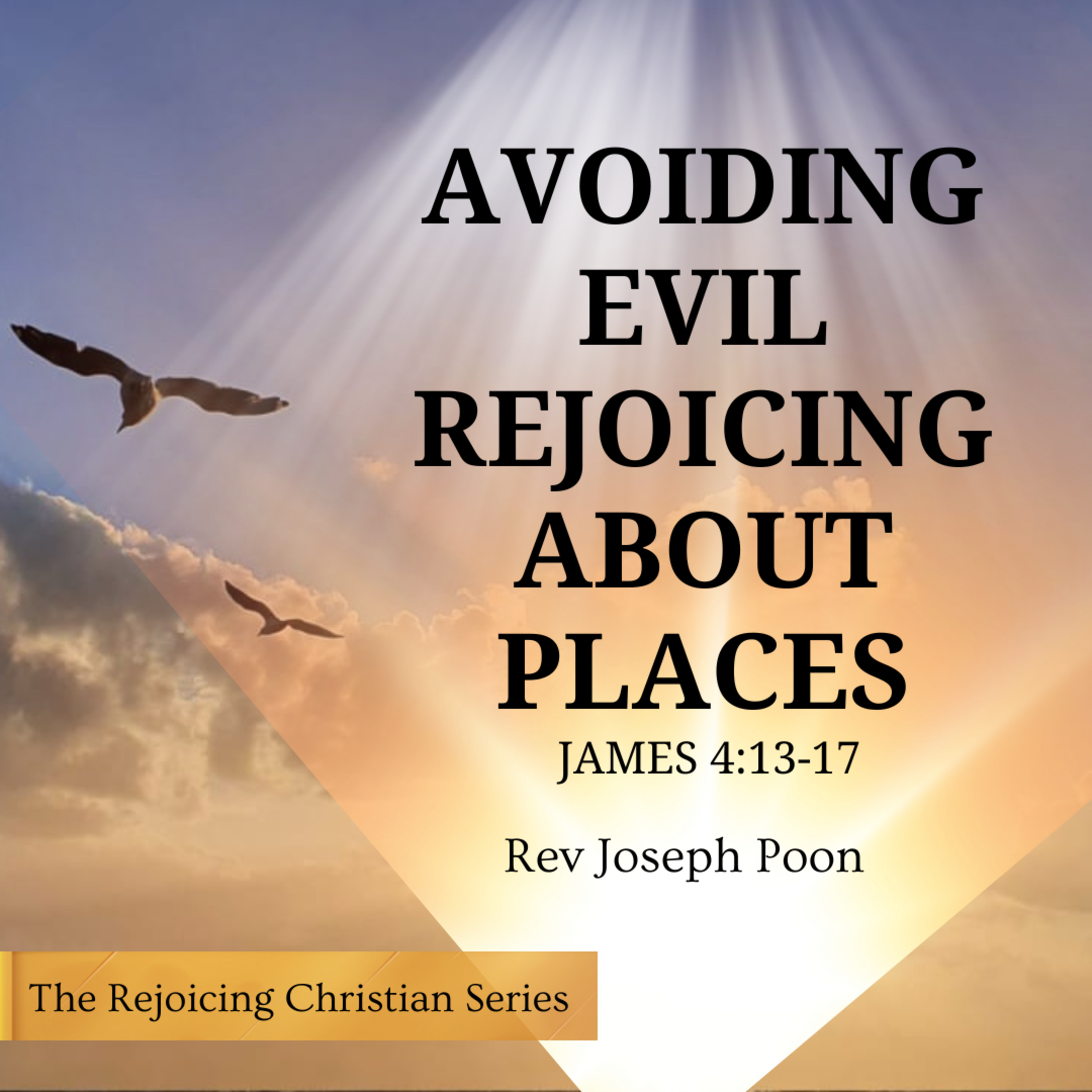 Avoiding Evil Rejoicing About Places - Prayer Meeting | 28 OCT 2025 | Rev Joseph Poon