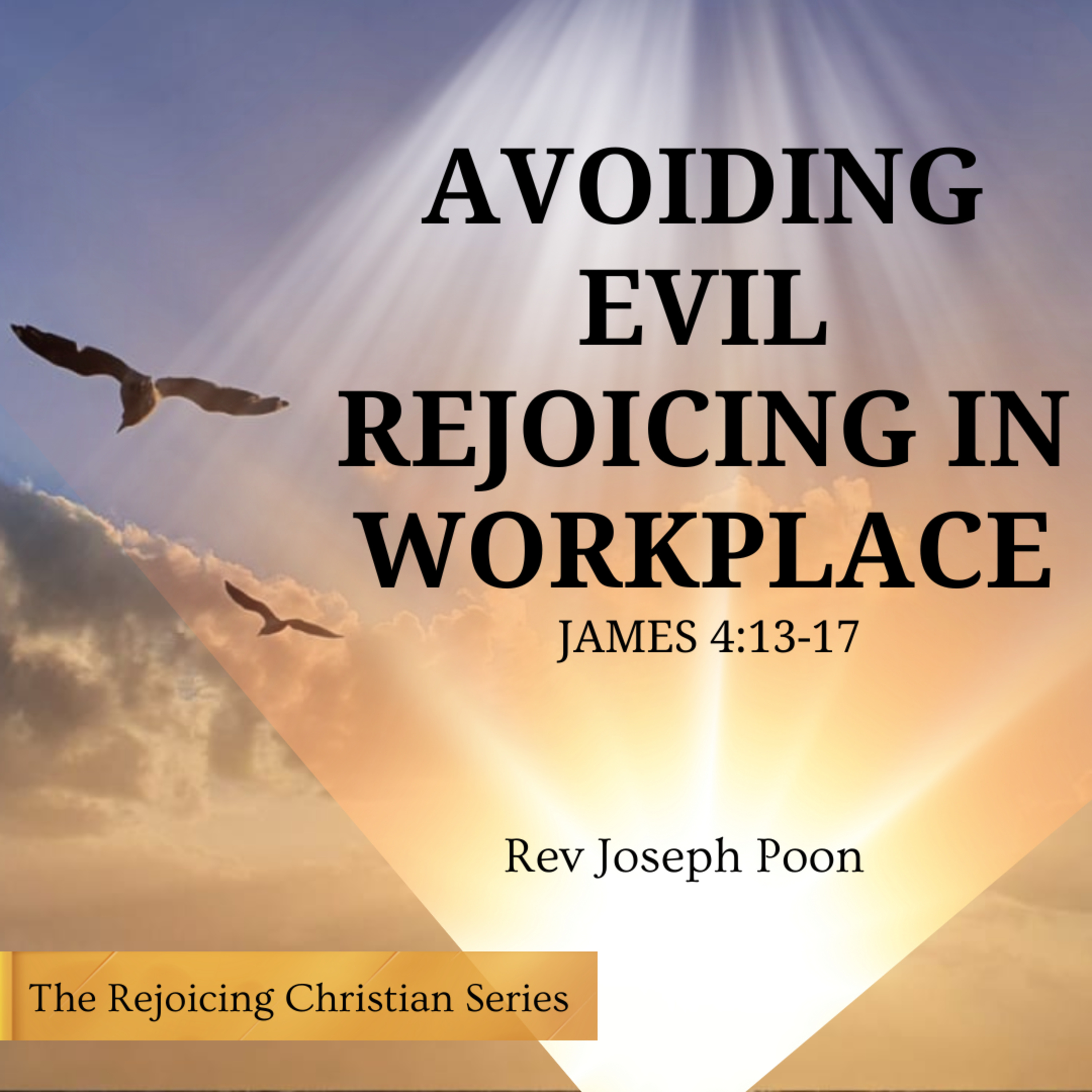 Avoiding Evil Rejoicing In Workplace - Prayer Meeting | 04 NOV 2025 | Rev Joseph Poon