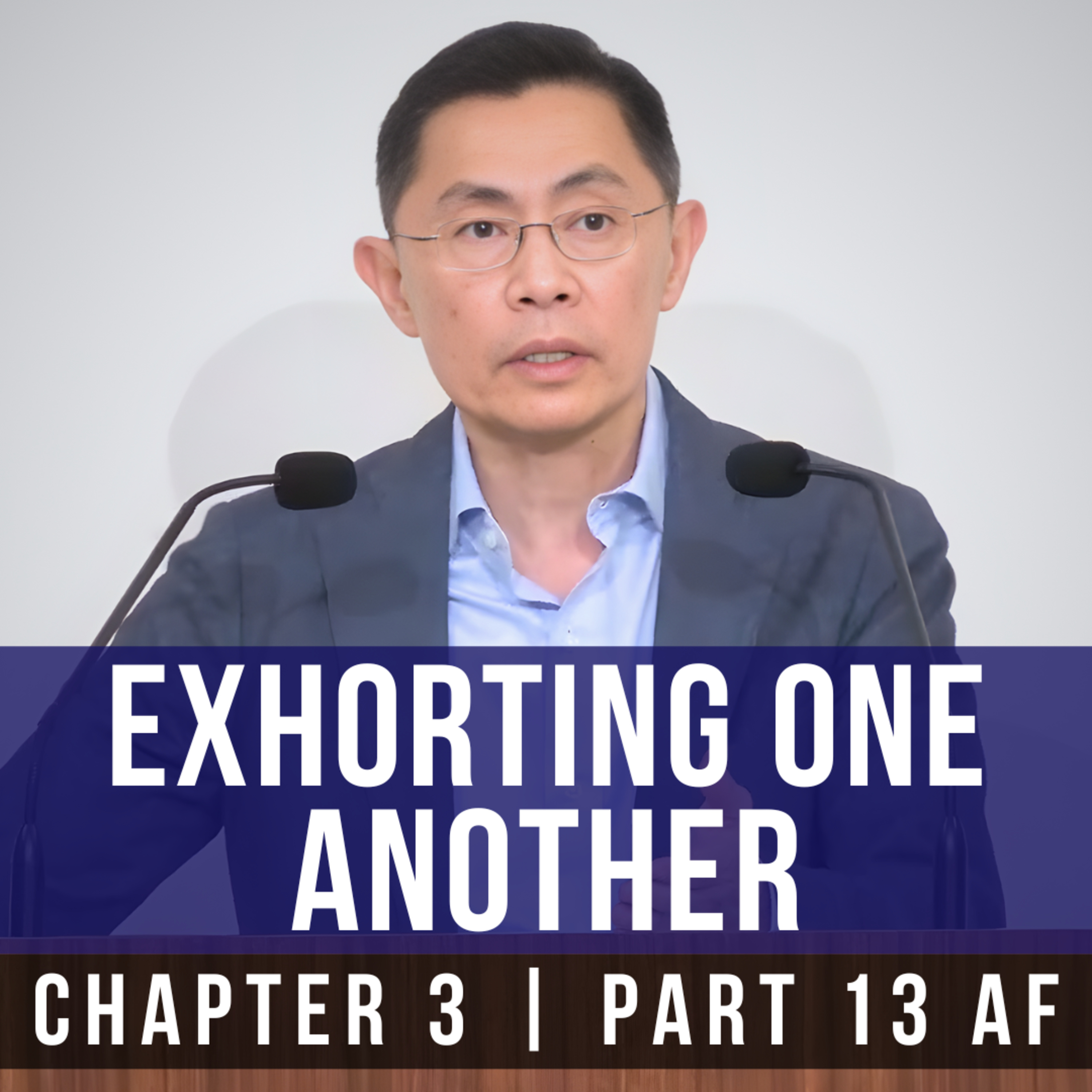 Exhorting One Another - Epistle To The Hebrews Series | Rev Joseph Poon
