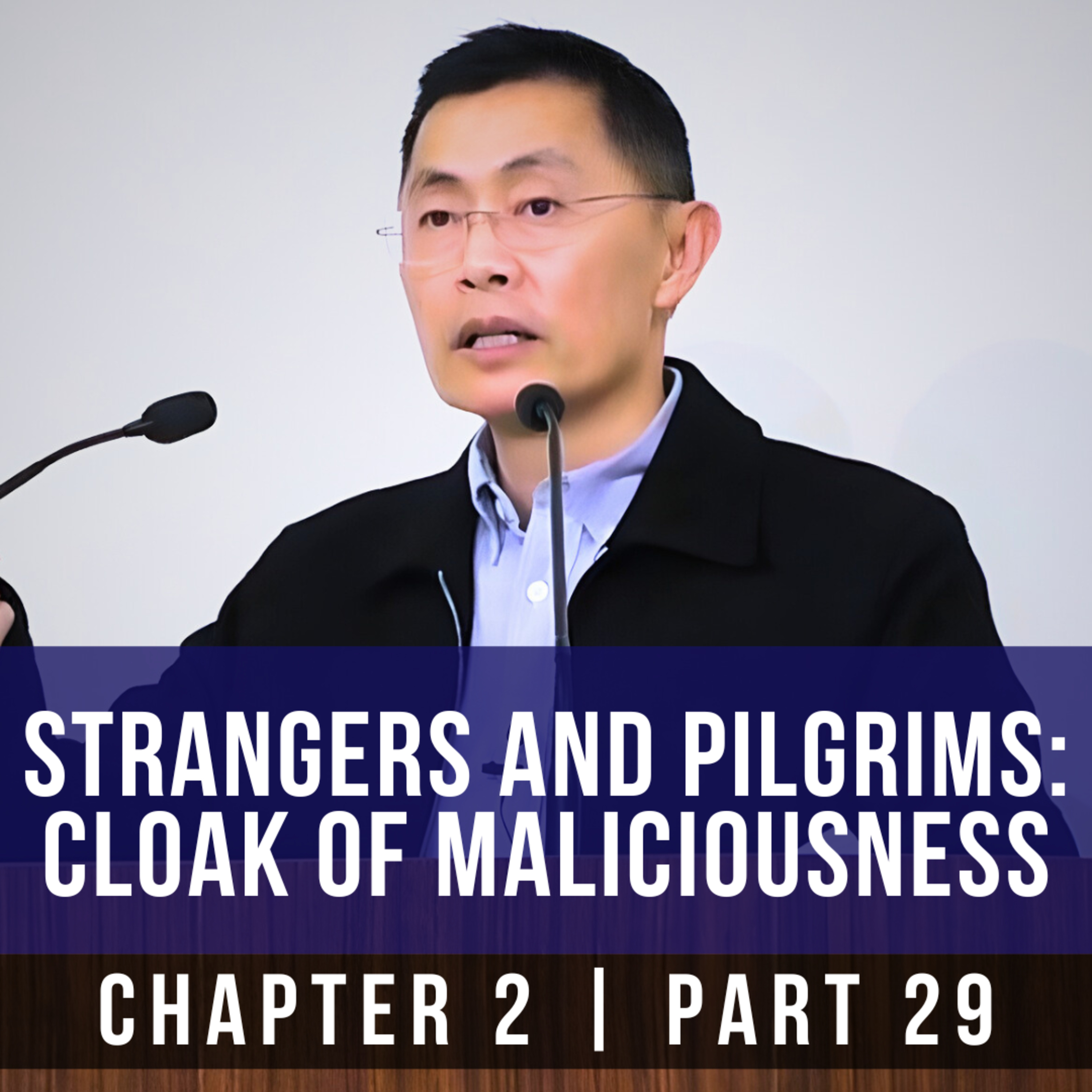 Strangers And Pilgrims: Cloak Of Maliciousness - 1st Epistle Of Peter Series | Rev Joseph Poon