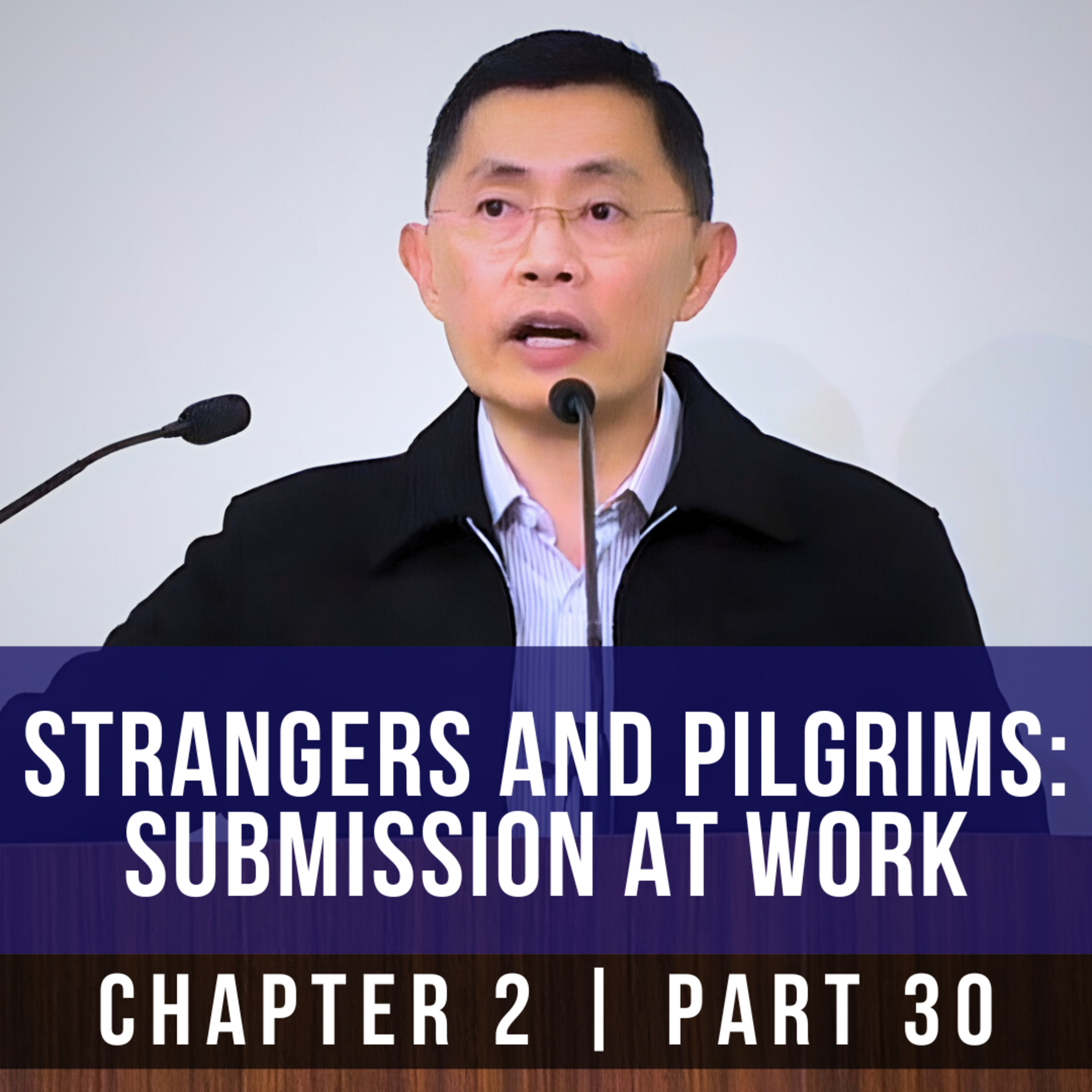 Strangers And Pilgrims: Submission At Work - 1st Epistle Of Peter Series | Rev Joseph Poon