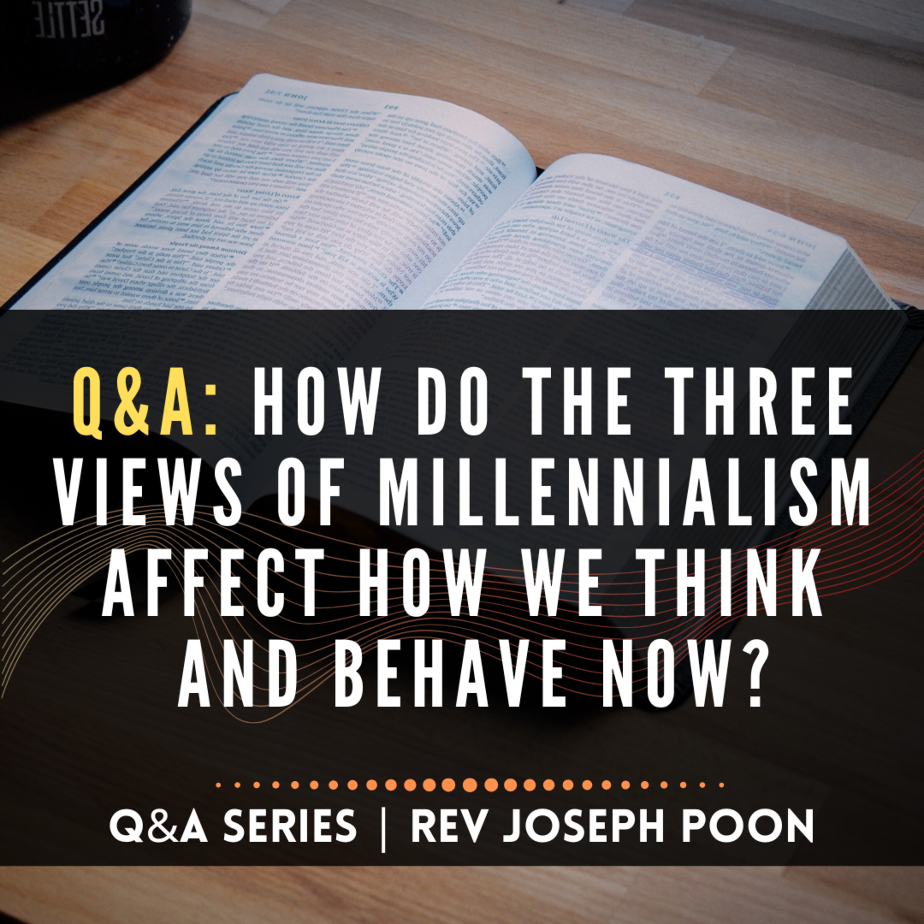 How Do The Three Views Of Millennialism Affect How We Think And Behave Now? - Bible Q&A | 9 NOV 25