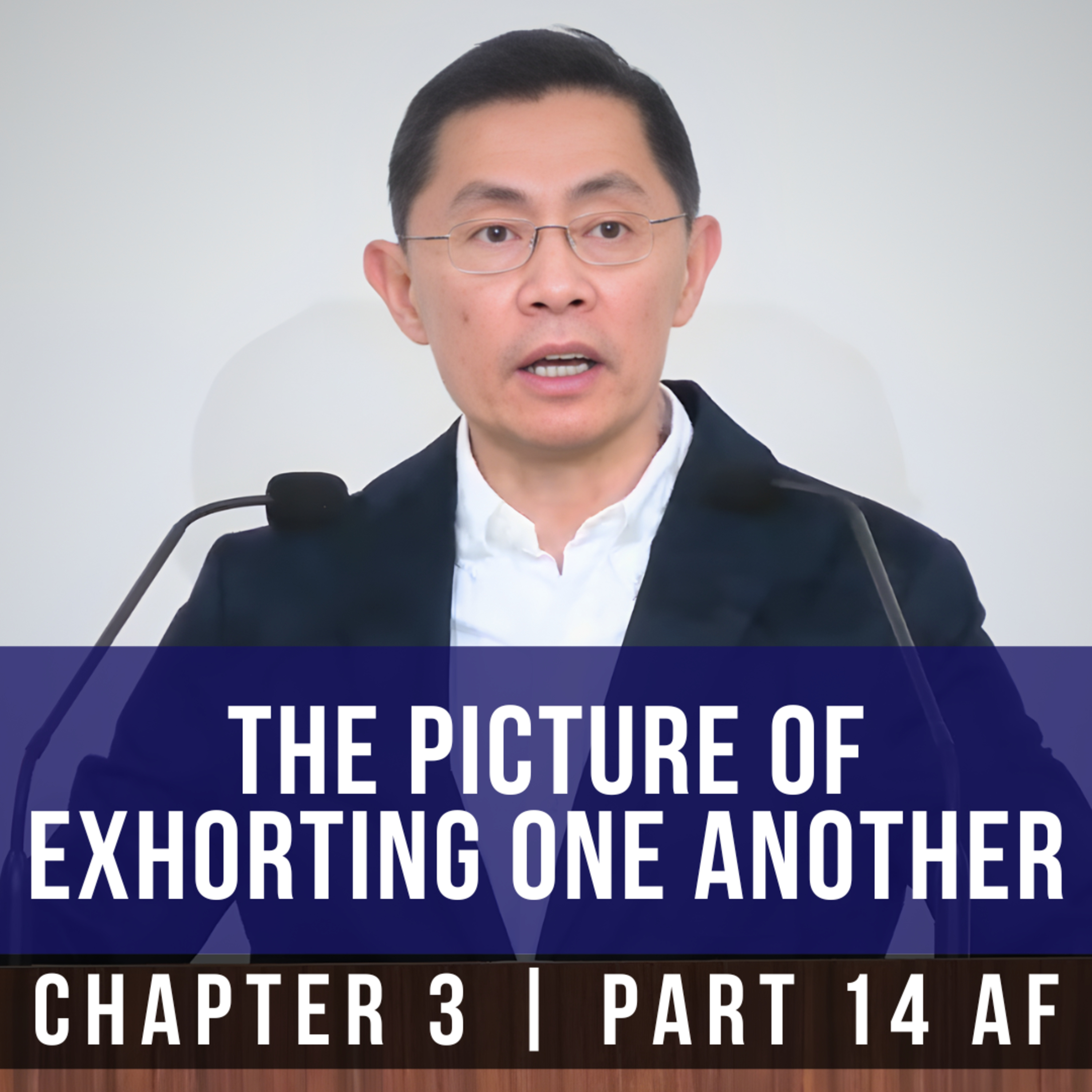 The Picture Of Exhorting One Another - Epistle To The Hebrews Series | Rev Joseph Poon
