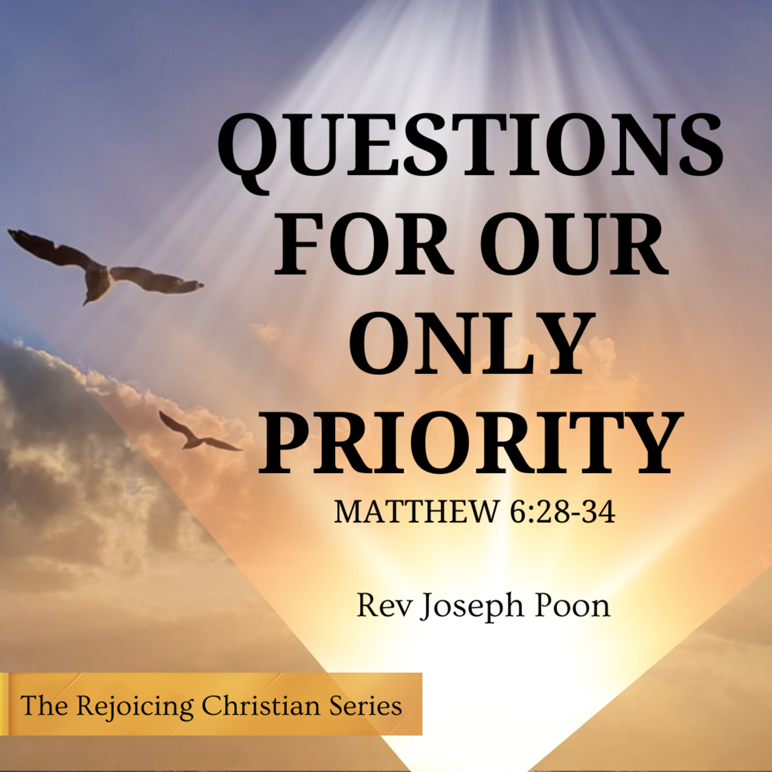 Questions For Our Only Priority | 23 DEC 2025 | Rev Joseph Poon