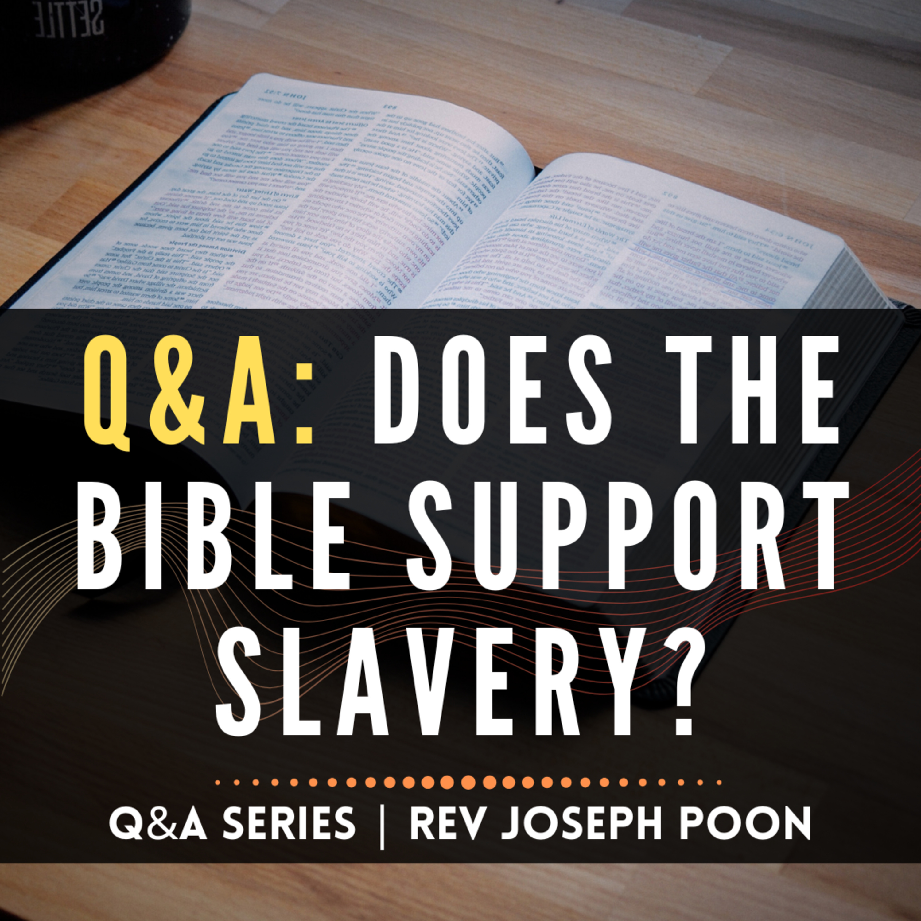 Does The Bible Support Slavery? - Bible Q&A | 29 MAR 15