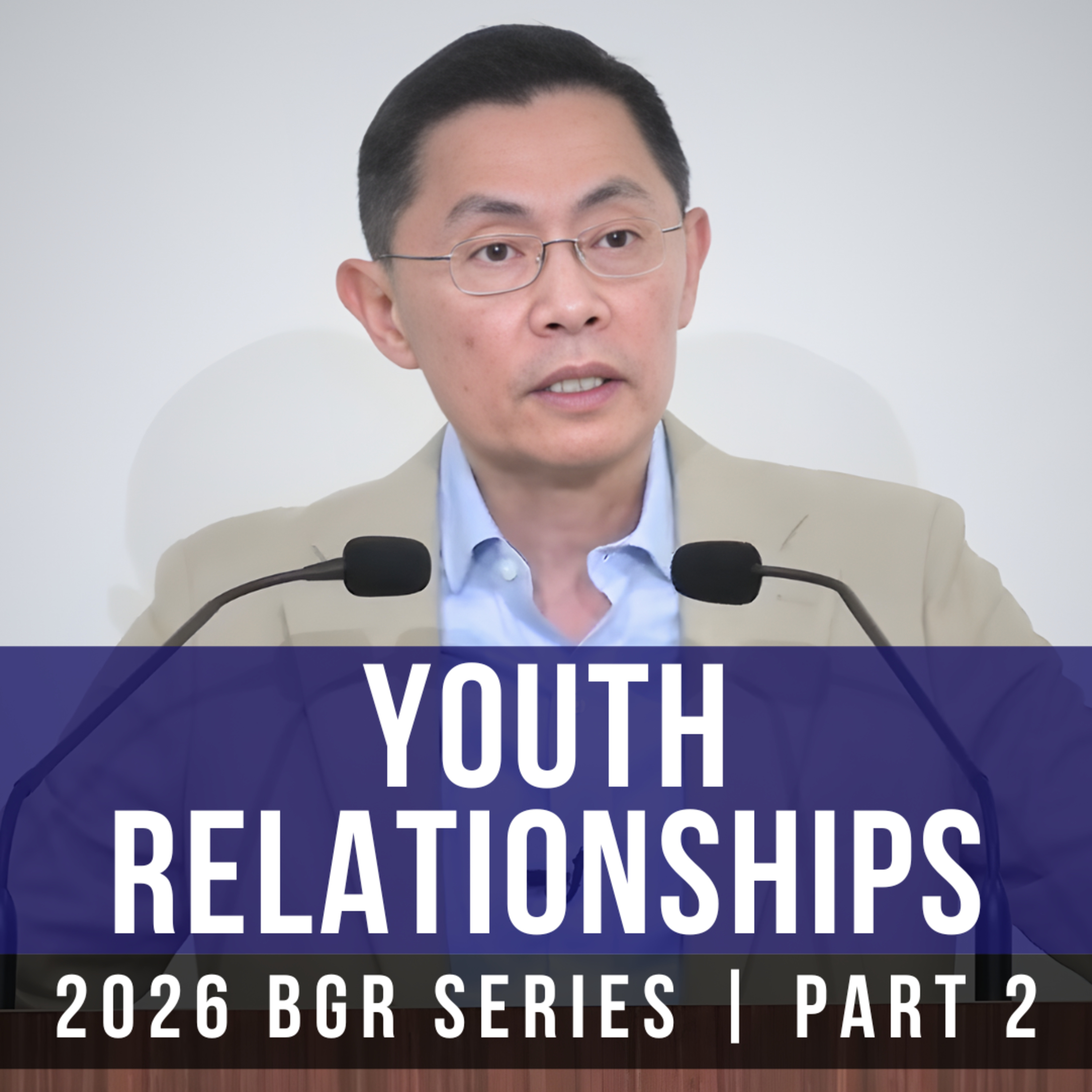 Youth Relationships (Part 2) - Boy-Girl Relationships Series | Rev Joseph Poon